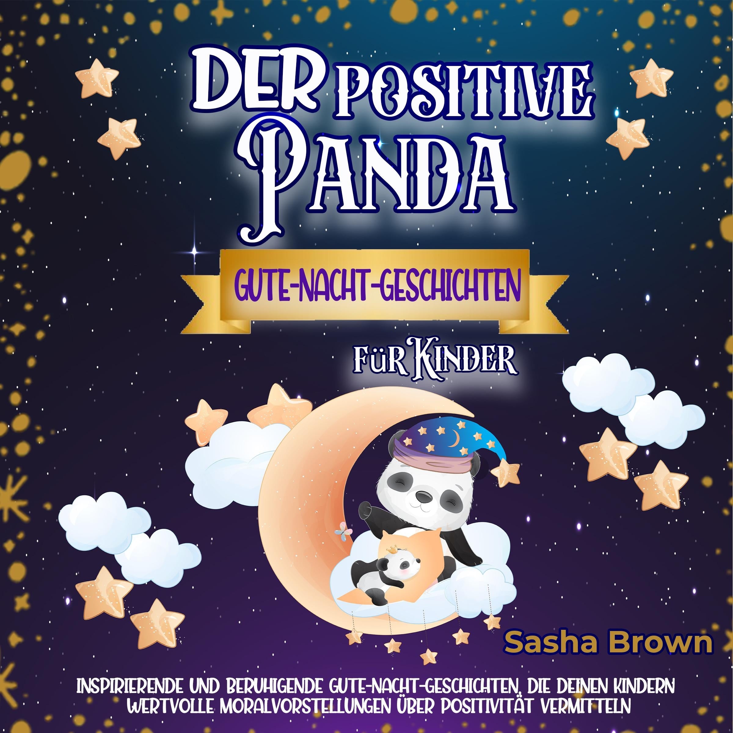 Der positive Panda - Gute-Nacht-Geschichten für Kinder