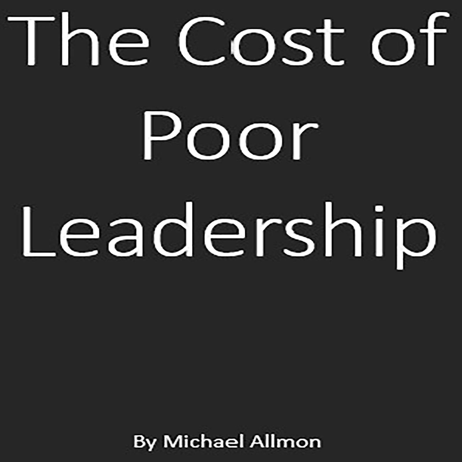 The Cost of Poor Leadership