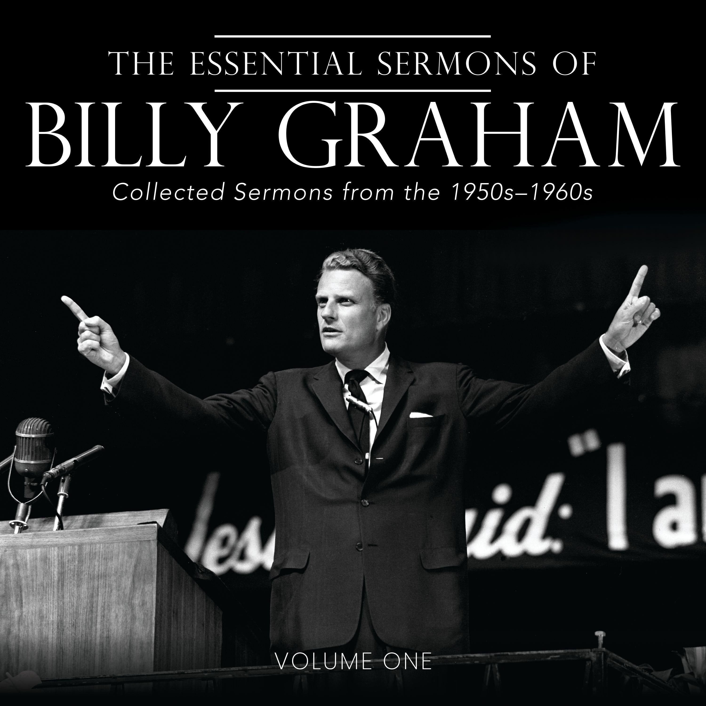 The Essential Sermons of Billy Graham, Volume One