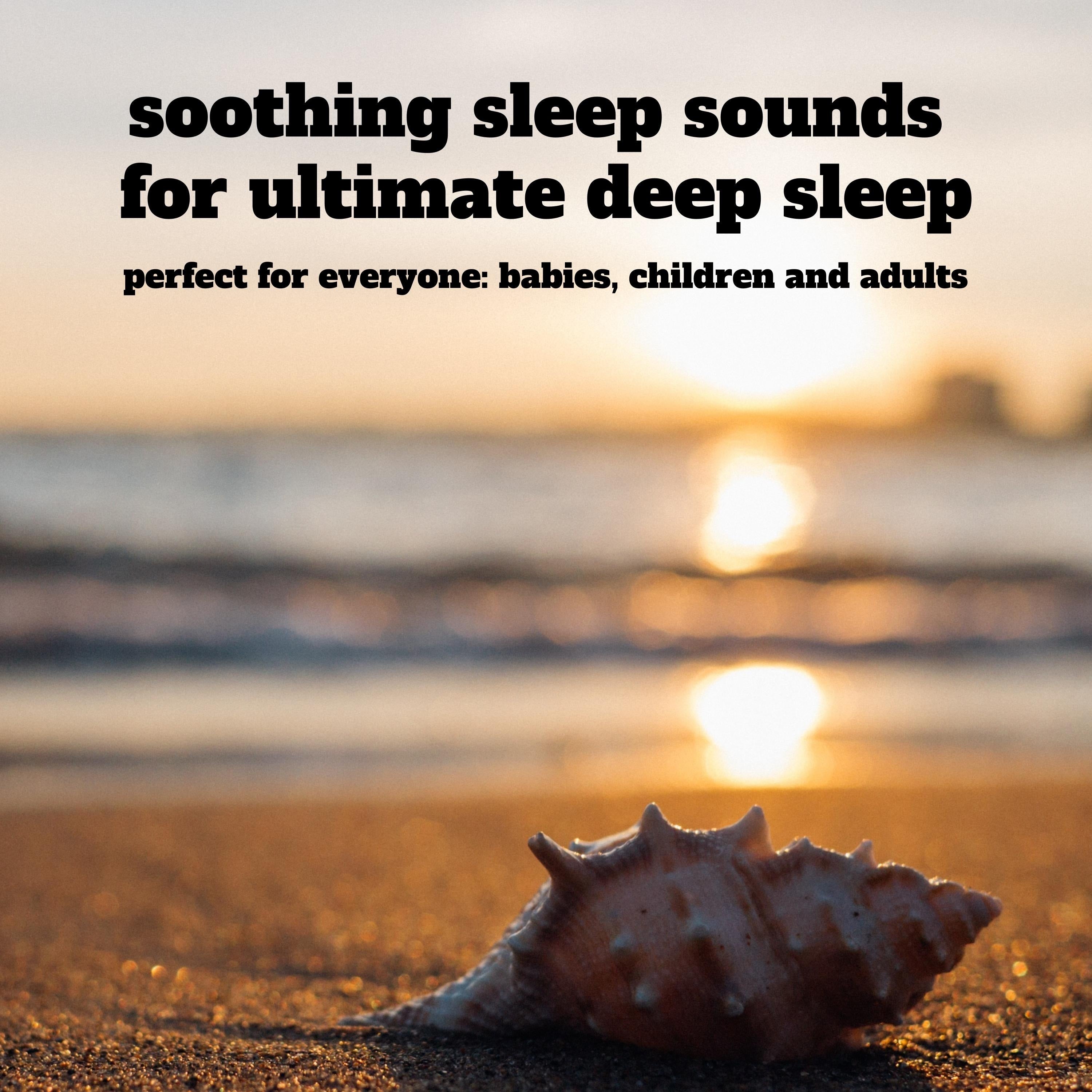 soothing sleep sounds for ultimate deep sleep