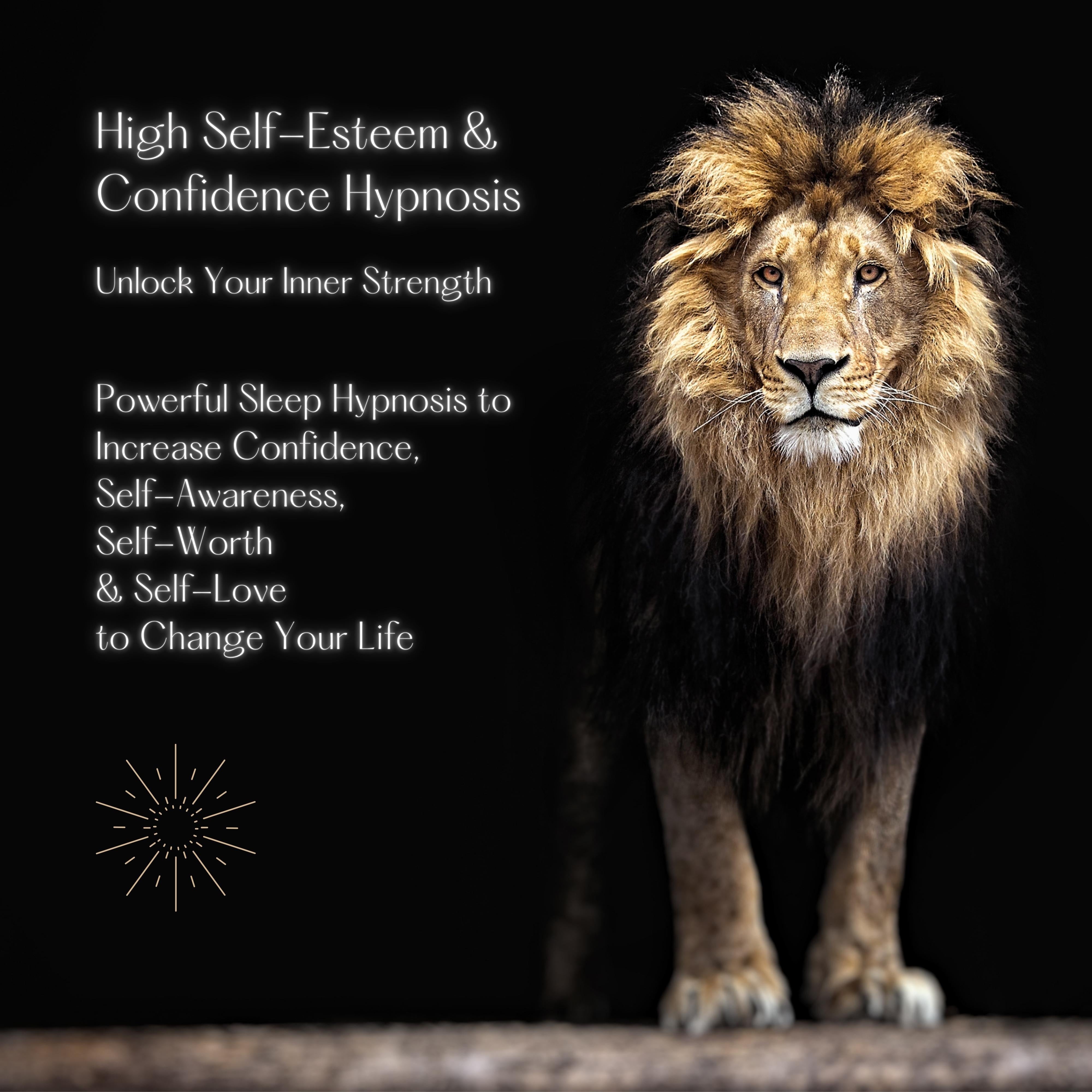 High Self-Esteem & Confidence Hypnosis: Unlock Your Inner Strength