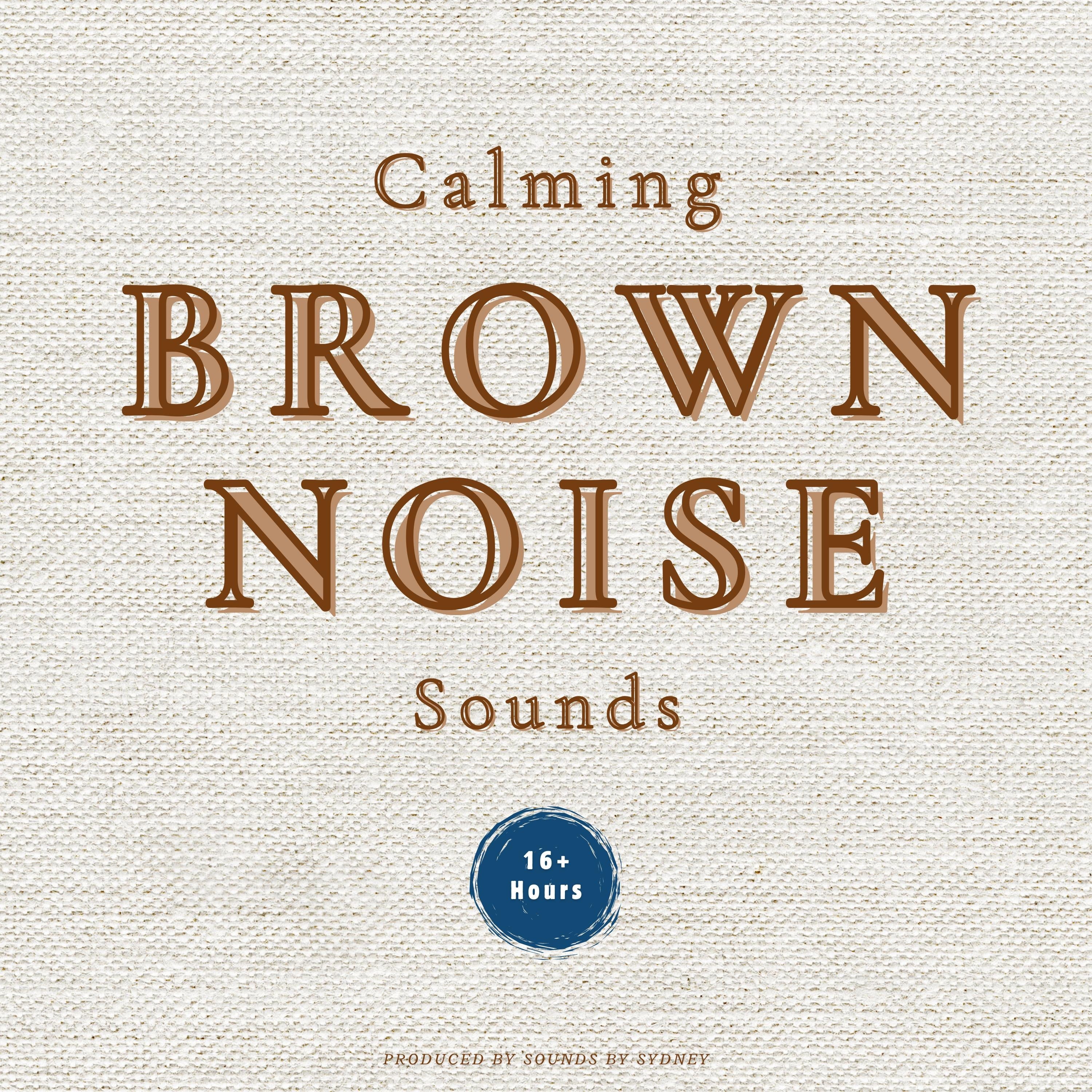 Calming Brown Noise Sounds