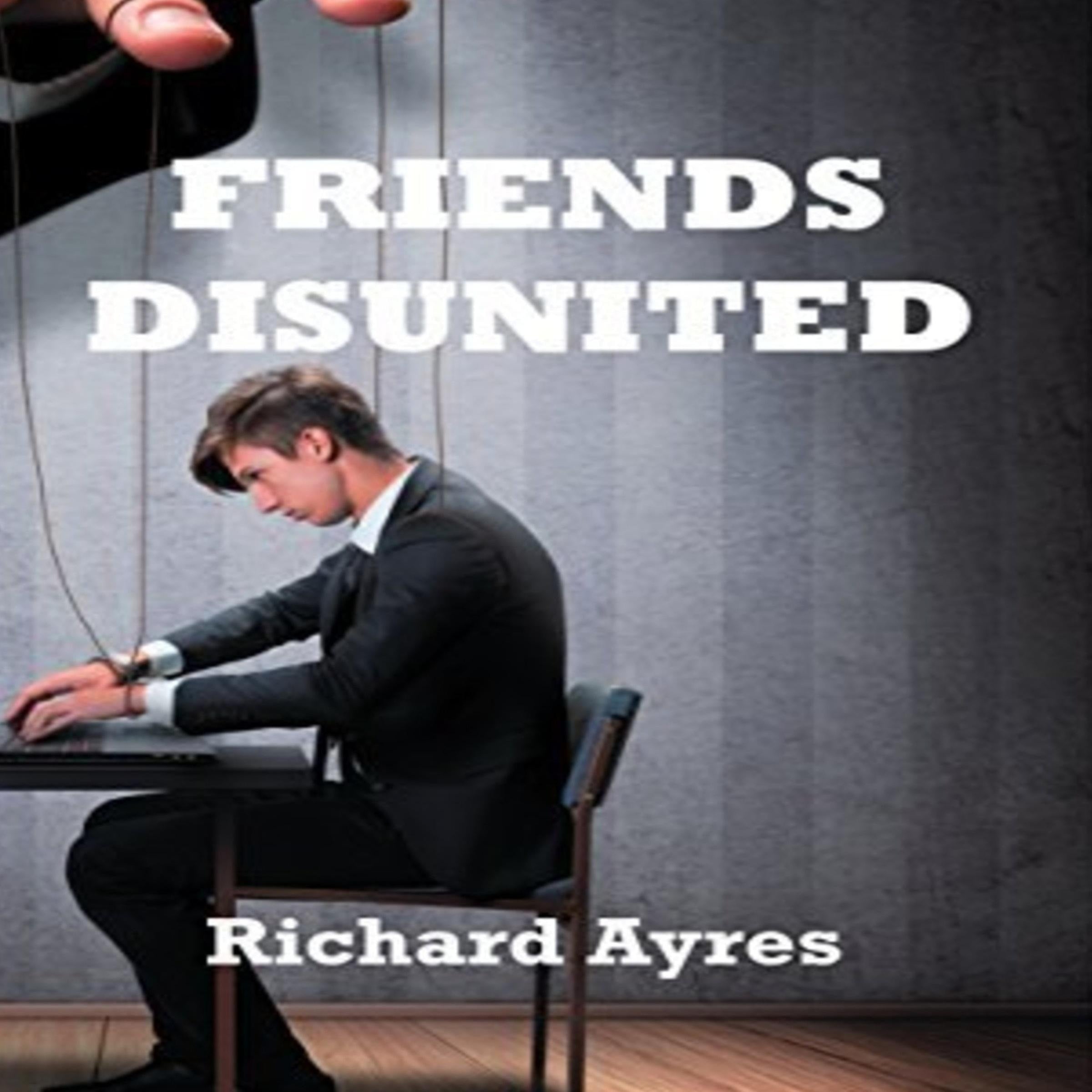 Friends Disunited