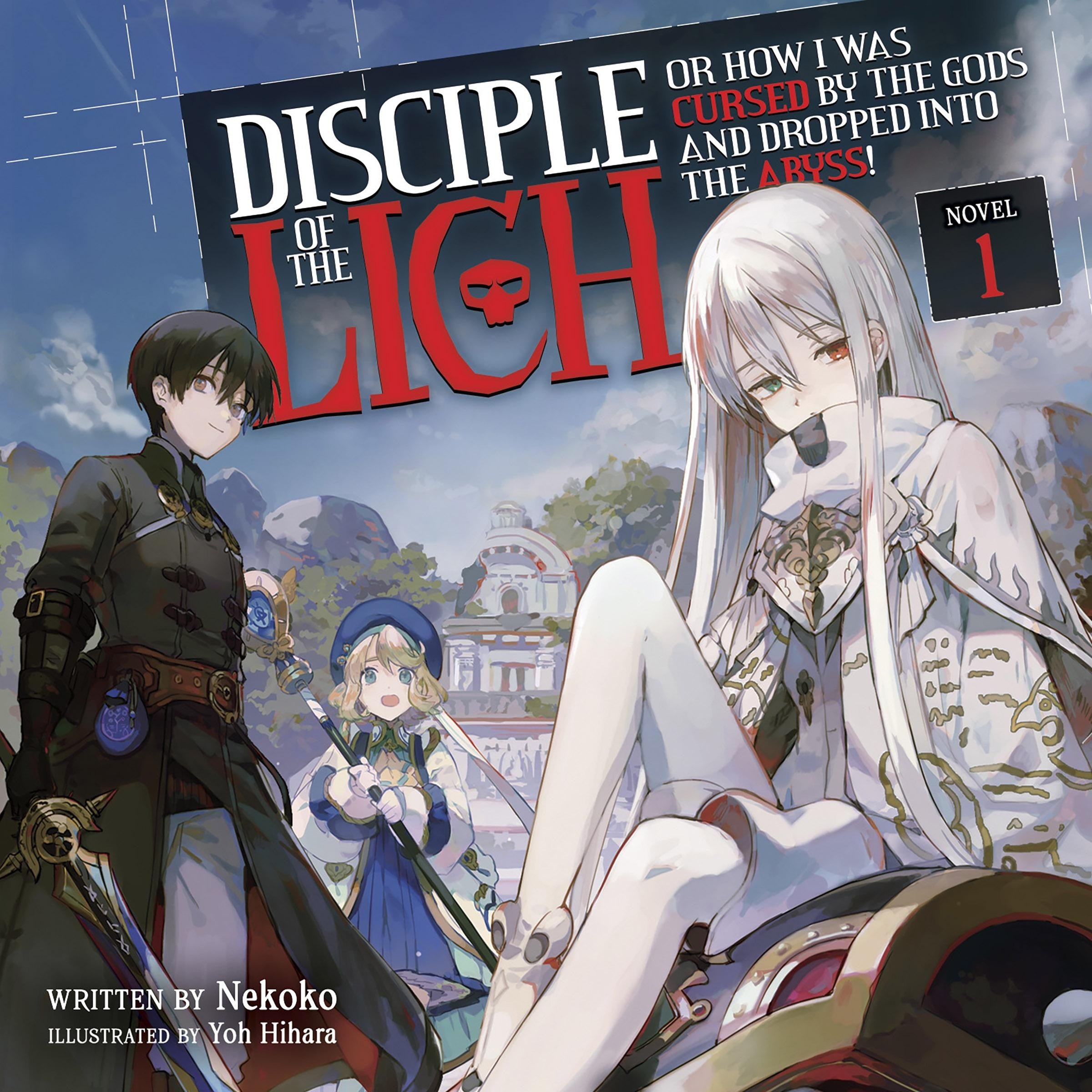 Disciple of the Lich: Or How I Was Cursed by the Gods and Dropped Into the Abyss! (Light Novel) Vol. 1