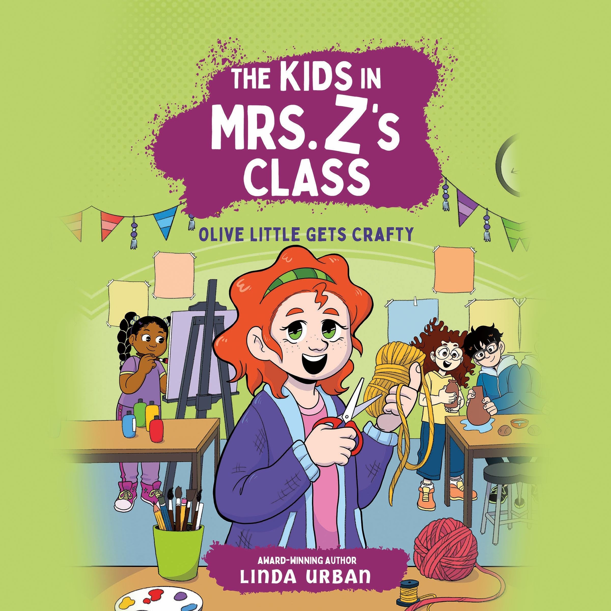 The Kids in Mrs. Z's Class: Olive Little Gets Crafty