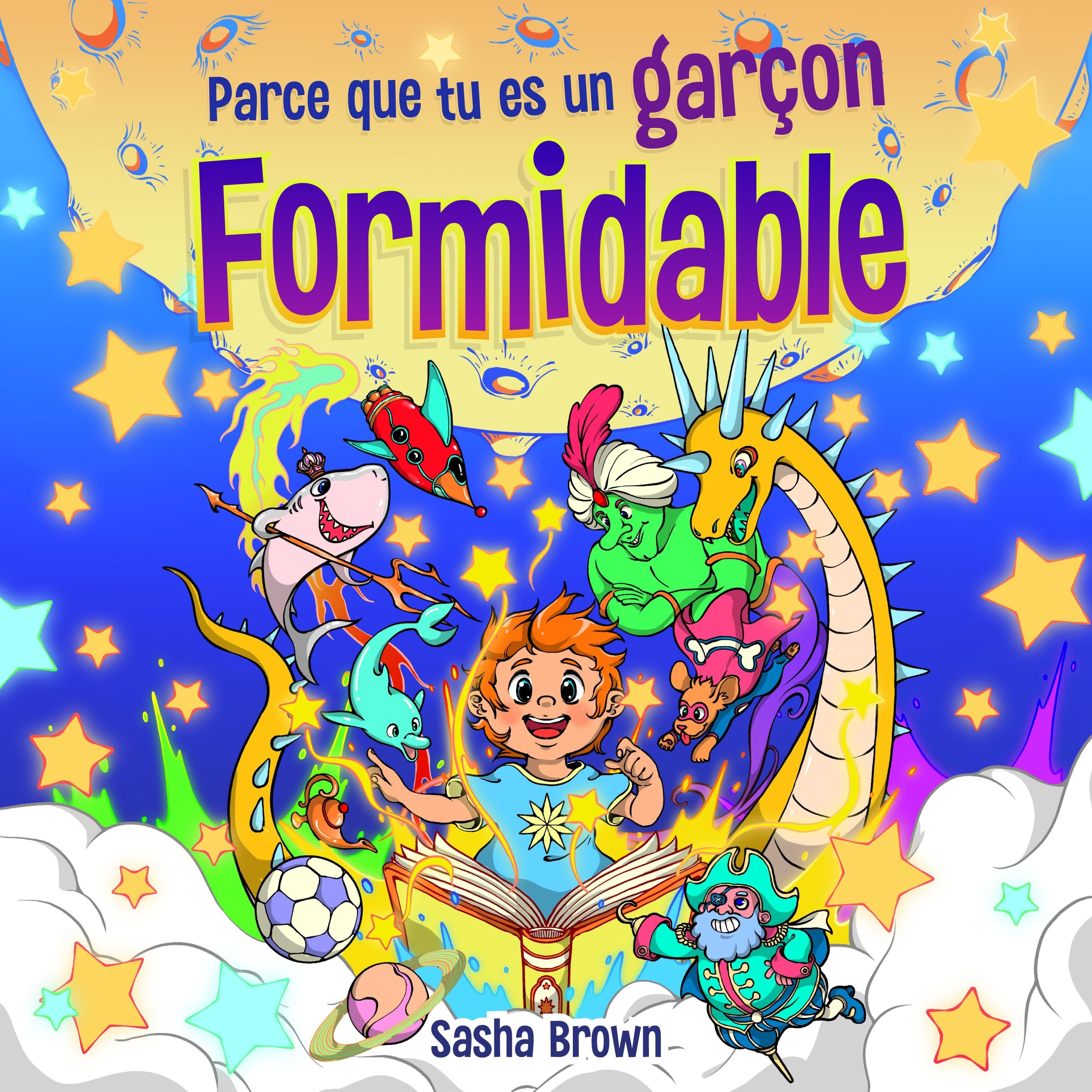 Parce que tu es un garçon formidable
