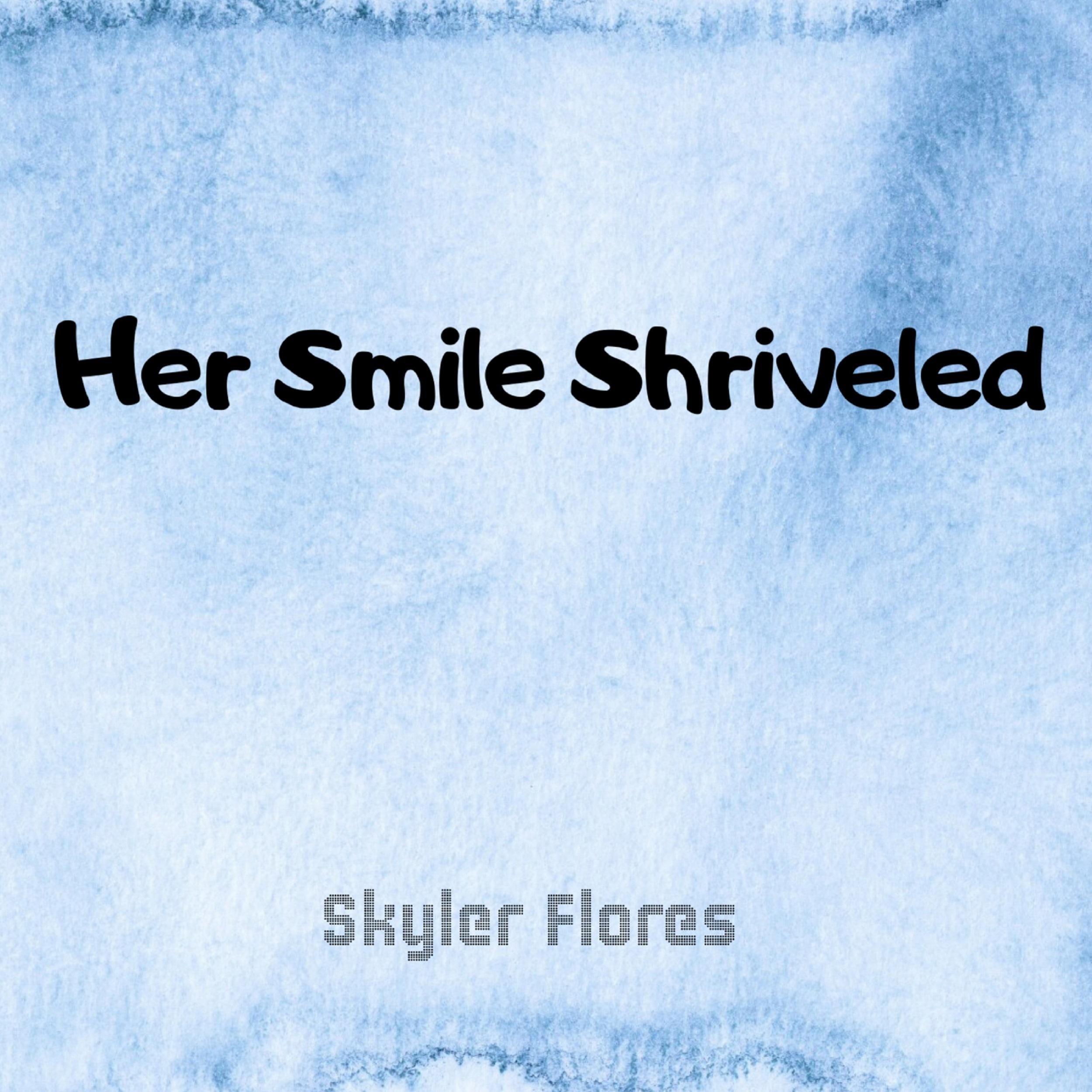 Her Smile Shriveled