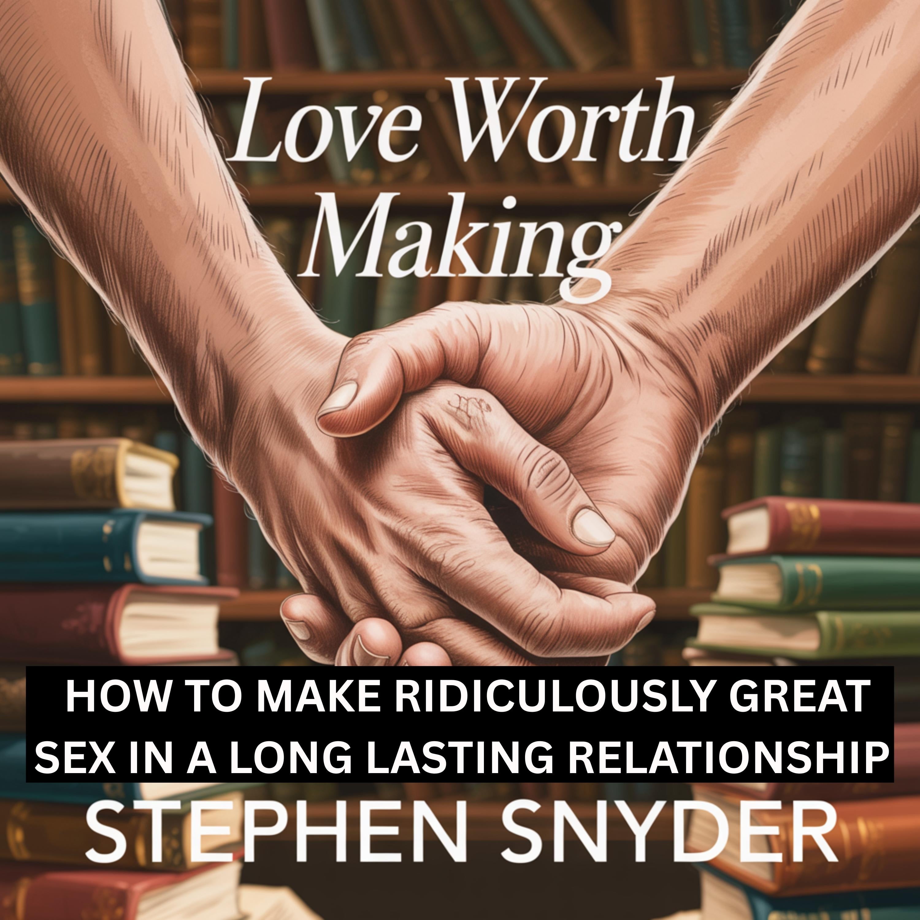 LOVE WORTH MAKING