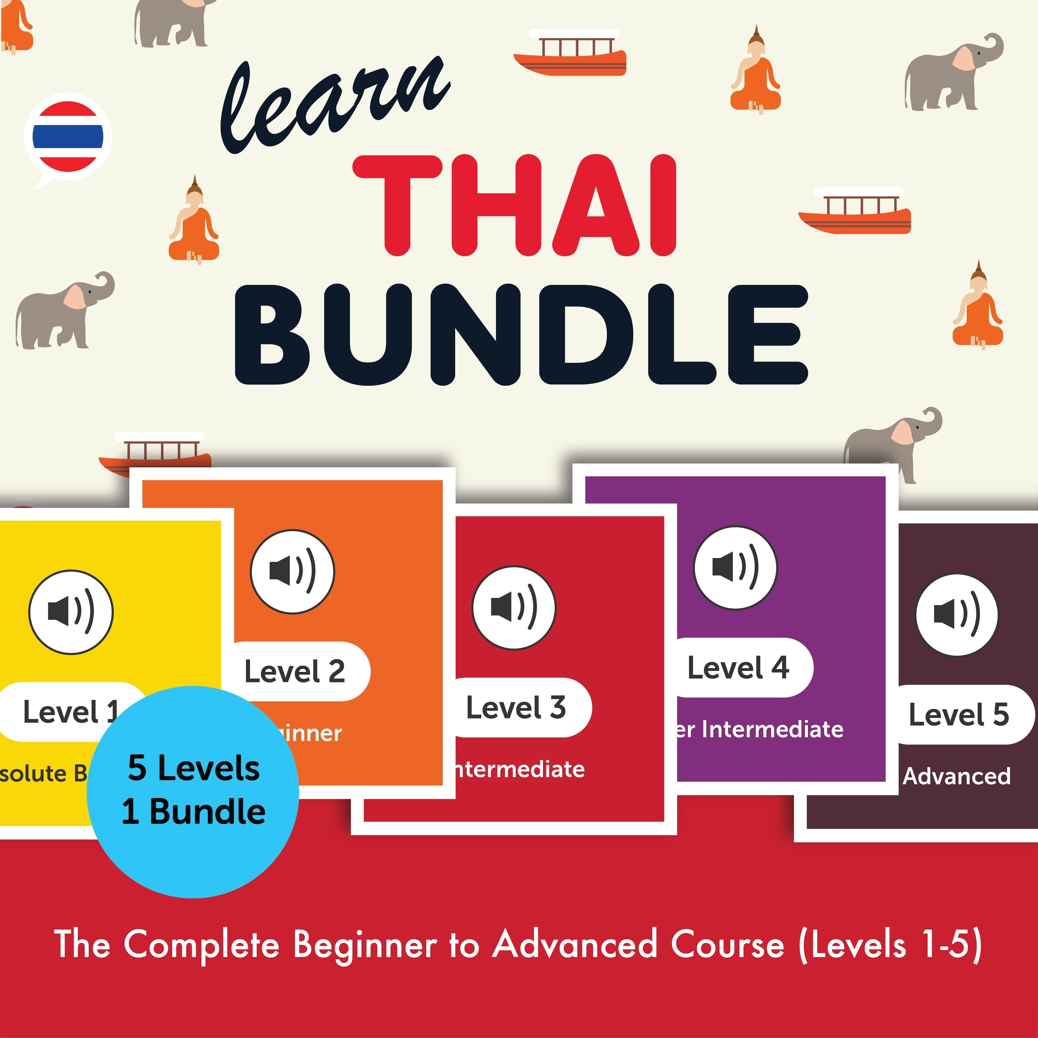 Learn Thai Bundle - The Complete Beginner to Advanced Course (Levels 1-5)