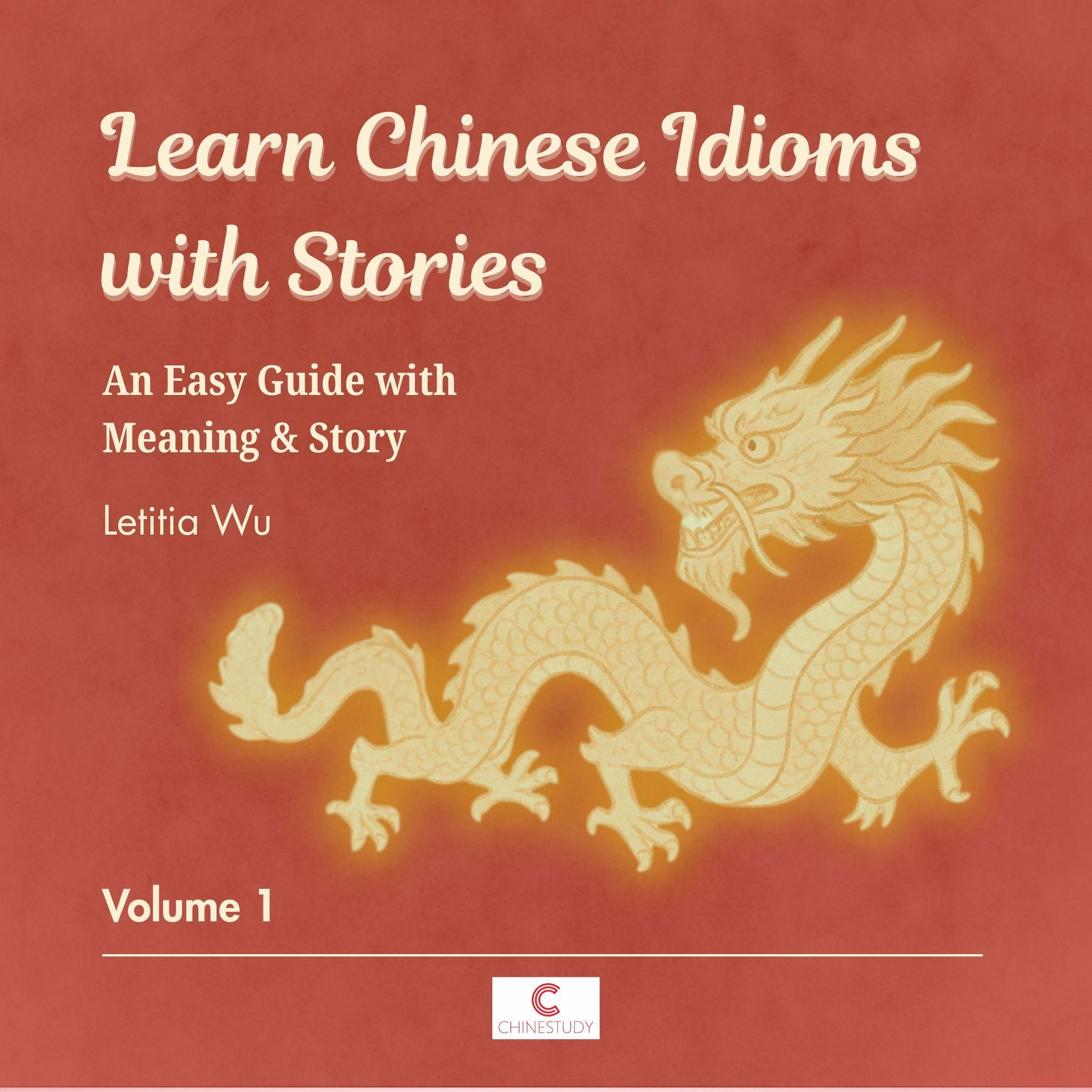 Learn Chinese Idioms with Stories: Volume 1