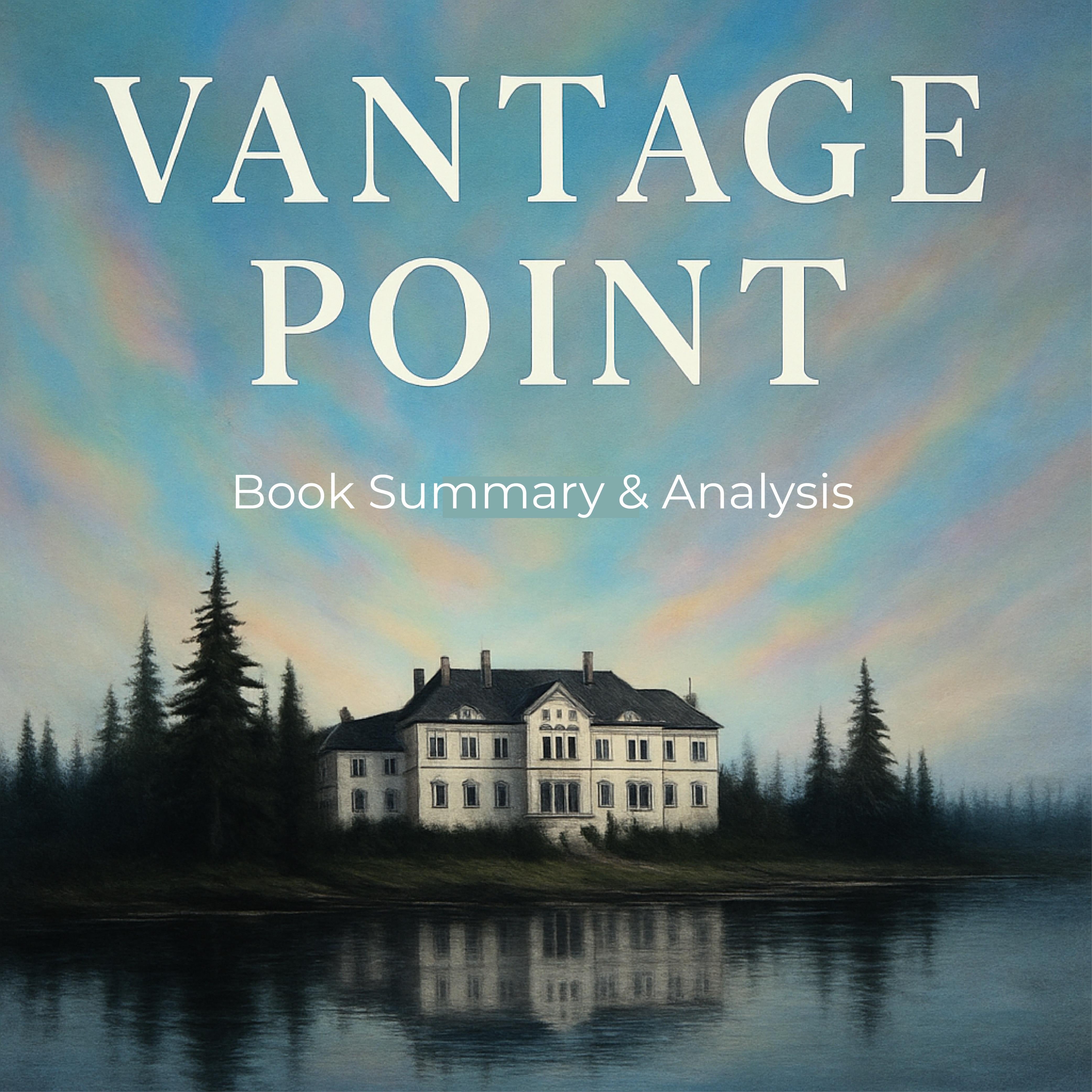 Vantage Point: Book Summary & Analysis