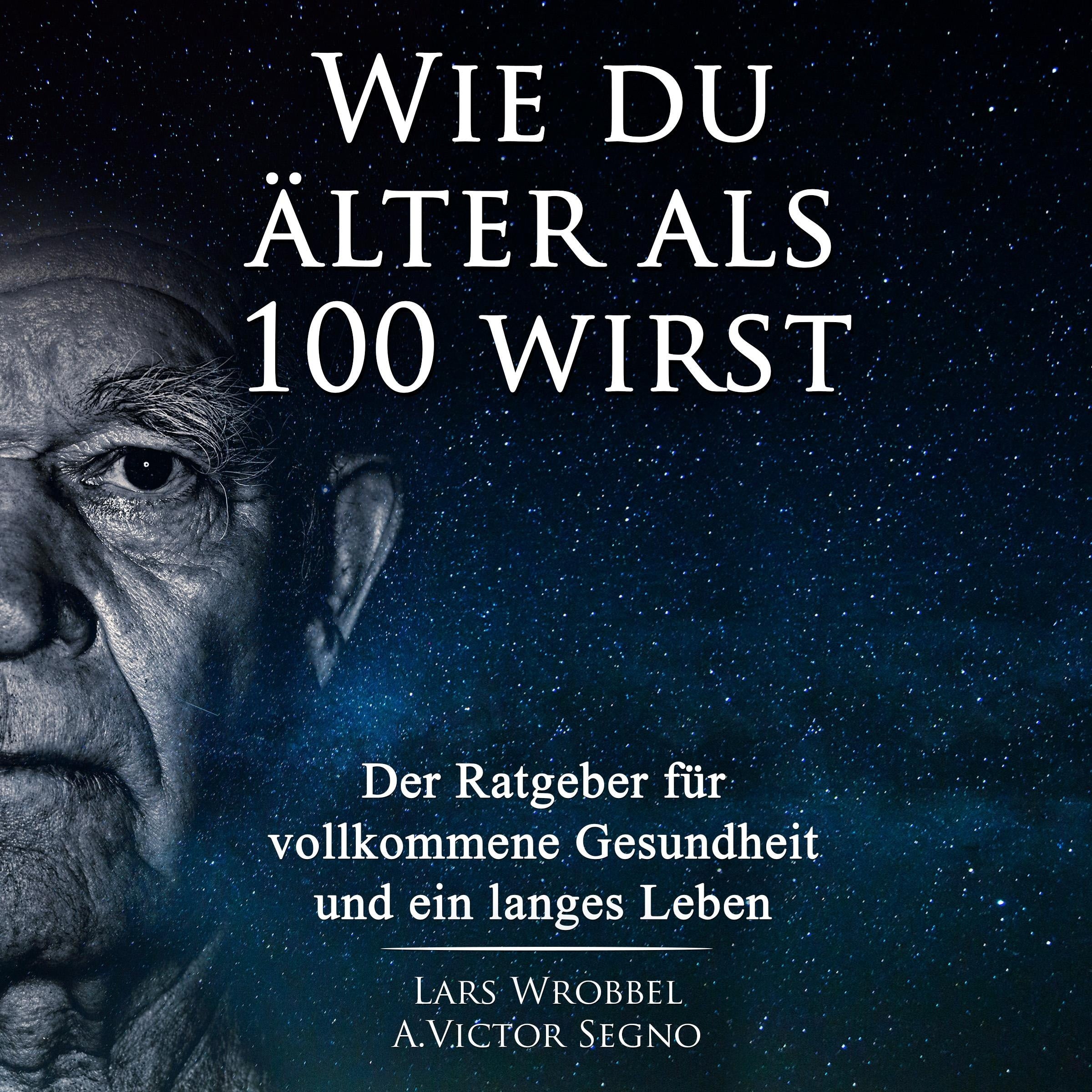 Wie du älter als 100 wirst