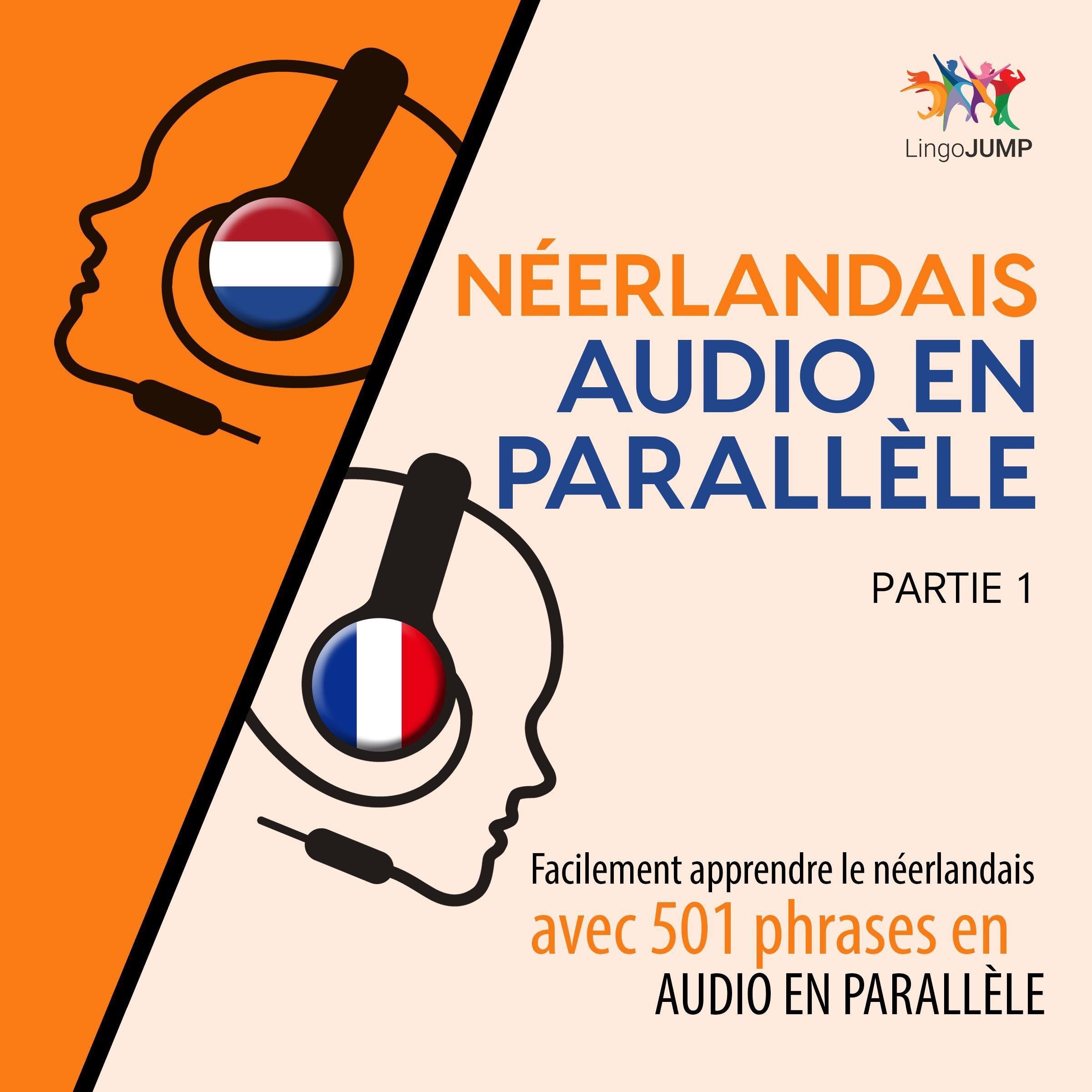 Néerlandais audio en parallèle - Facilement apprendre le néerlandais avec 501 phrases en audio en parallèle - Partie 1