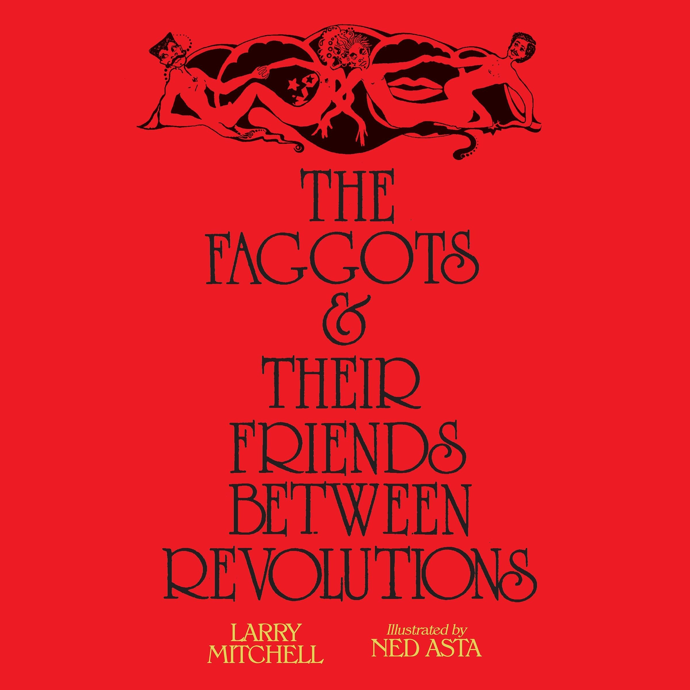 Faggots and Their Friends Between Revolutions, The