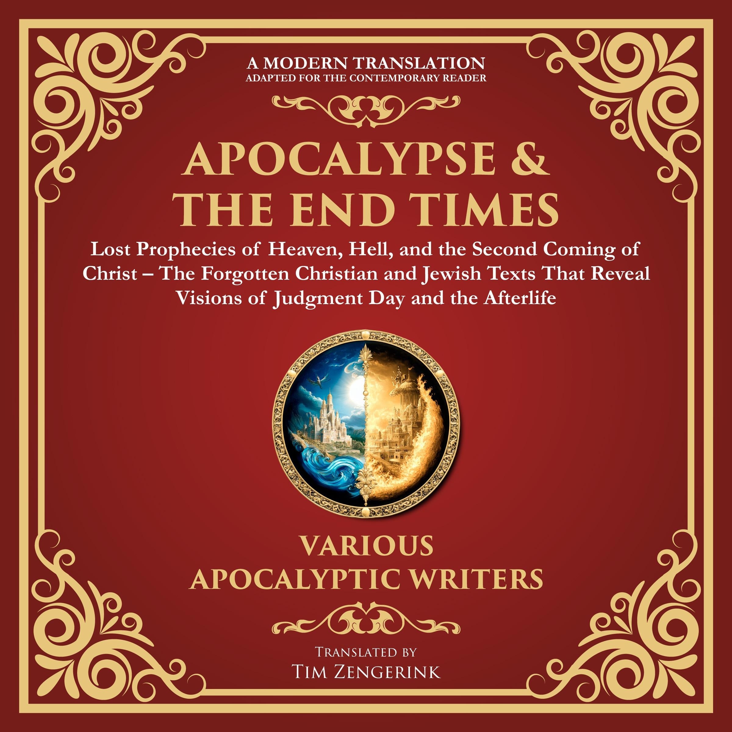 Apocalypse & The End Times: Lost Prophecies of Heaven, Hell, and the Second Coming of Christ