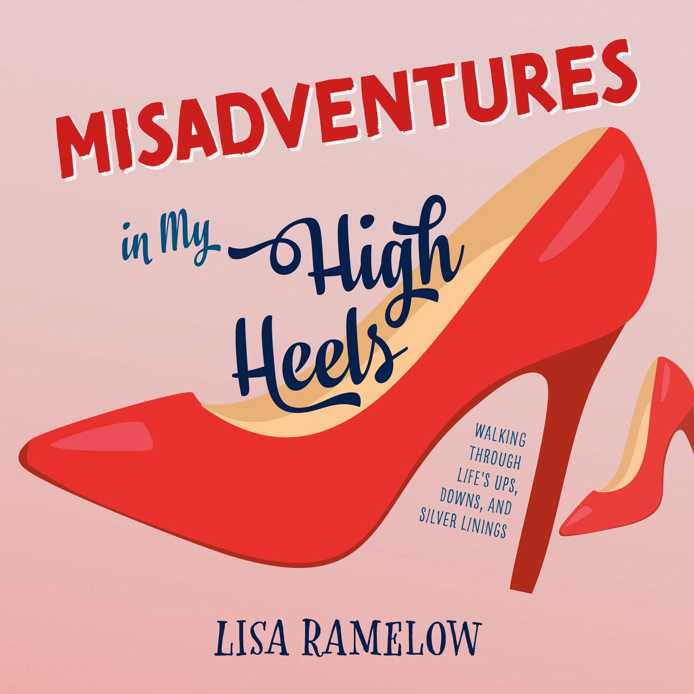 Misadventures in My High Heels