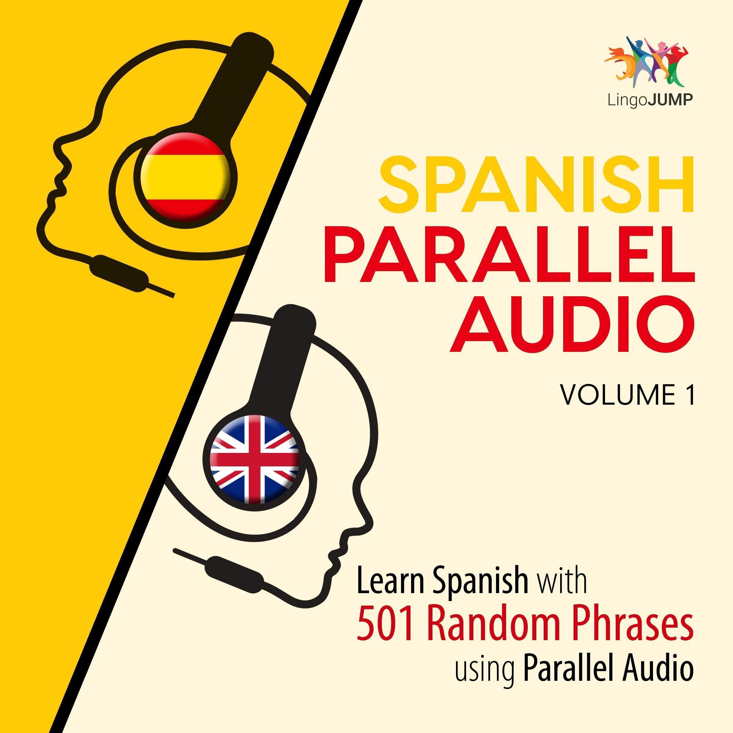 Spanish Parallel Audio - Learn Spanish with 501 Random Phrases using Parallel Audio - Volume 1