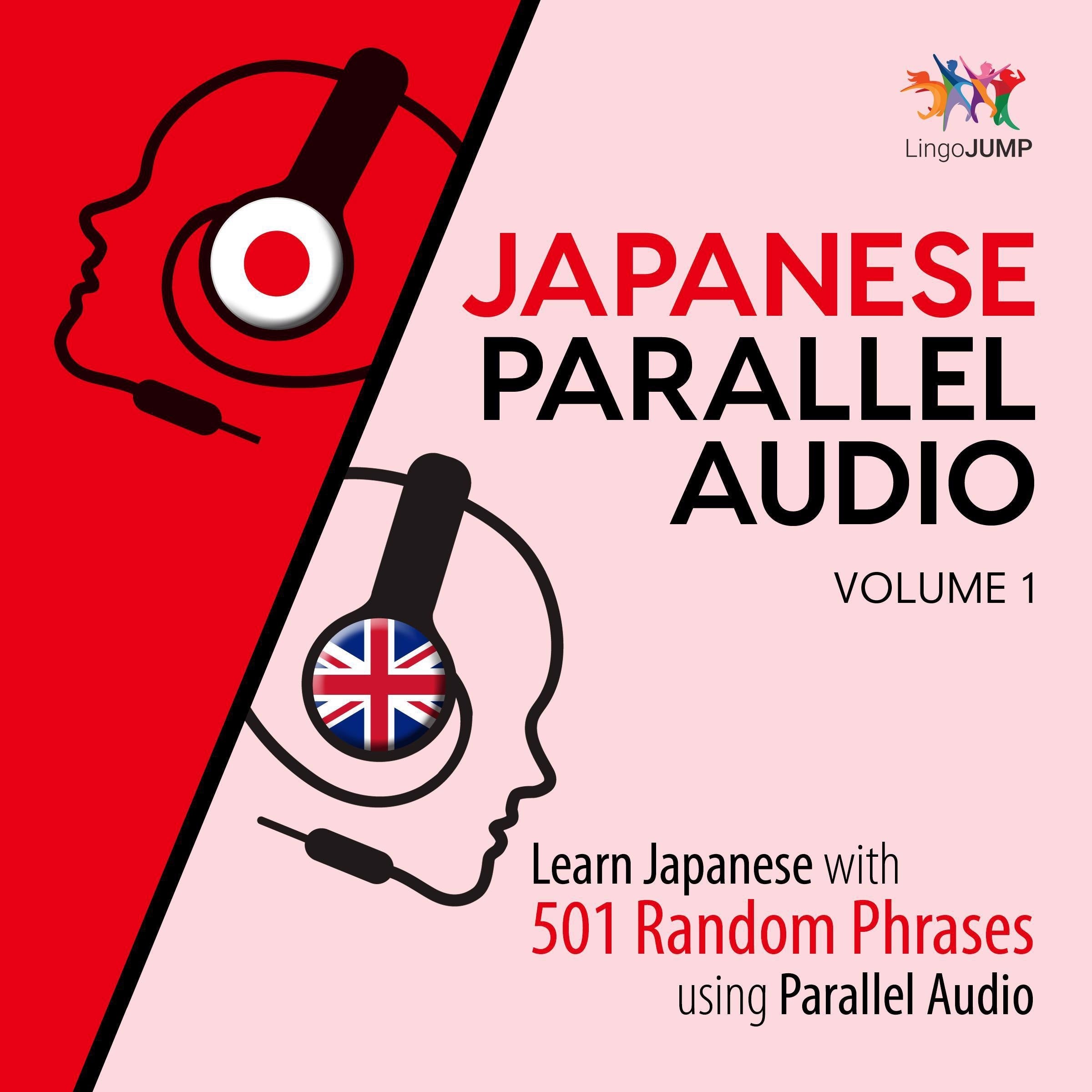 Japanese Parallel Audio - Learn Japanese with 501 Random Phrases using Parallel Audio - Volume 1