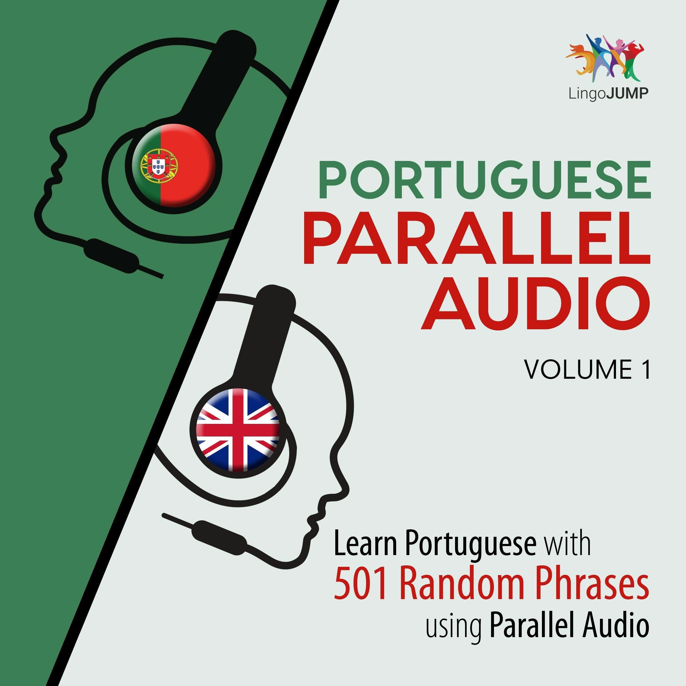 Portuguese Parallel Audio - Learn Portuguese with 501 Random Phrases using Parallel Audio - Volume 1