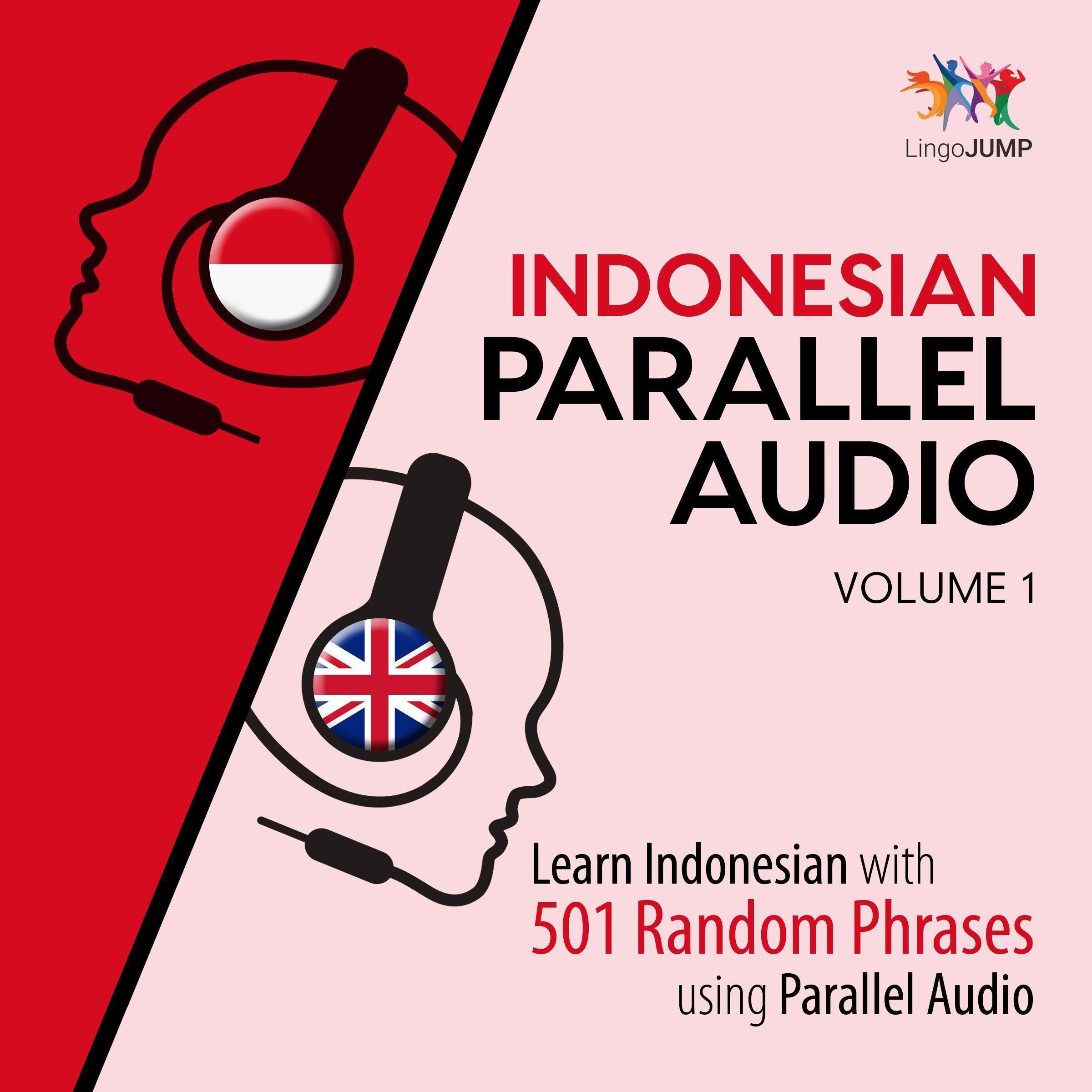 Indonesian Parallel Audio - Learn Indonesian with 501 Random Phrases using Parallel Audio - Volume 1