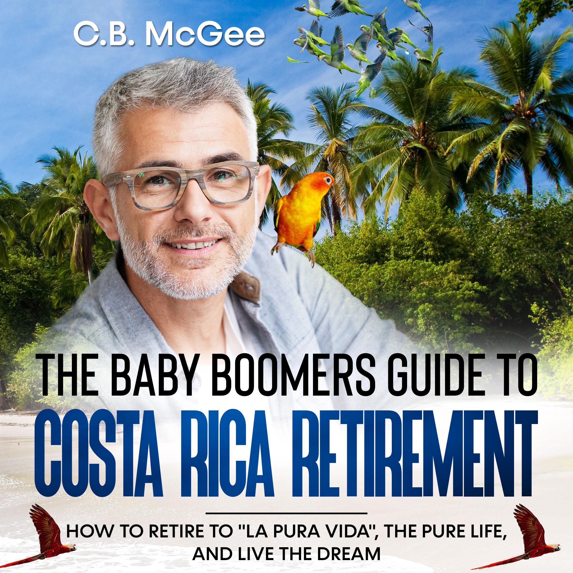 The Baby Boomer’s Guide® to Costa Rica Retirement