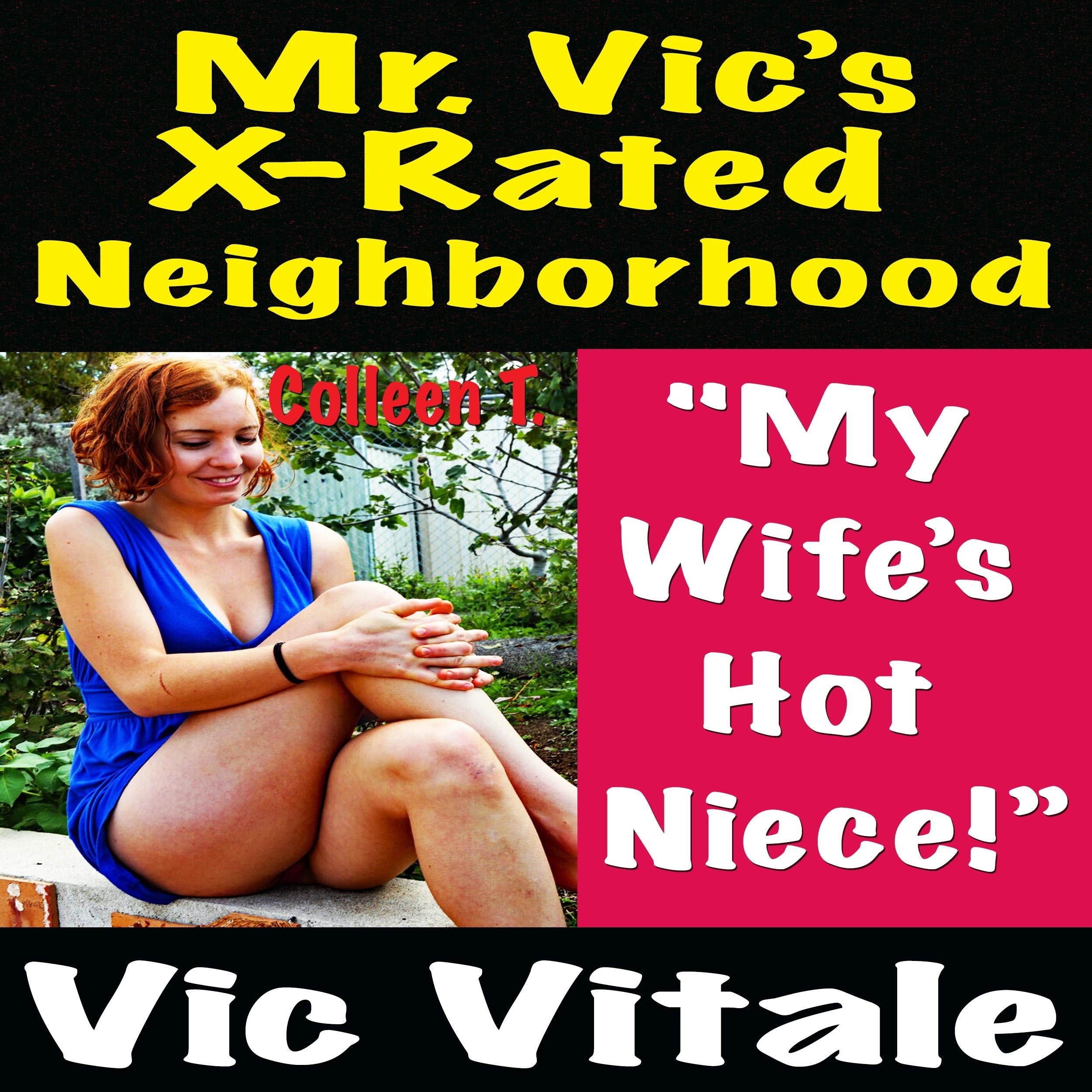 Mr. Vic’s X-Rated Neighborhood "My Wife’s Hot Niece!”