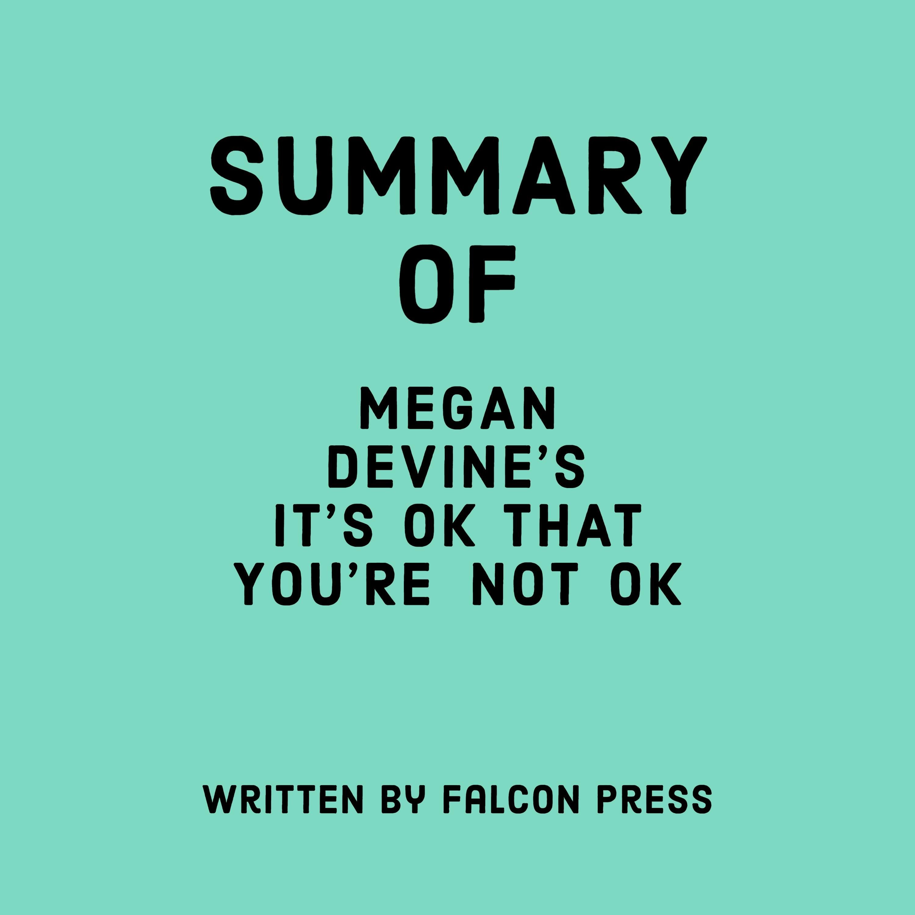 Summary of Megan Devine's It's OK That You're Not OK