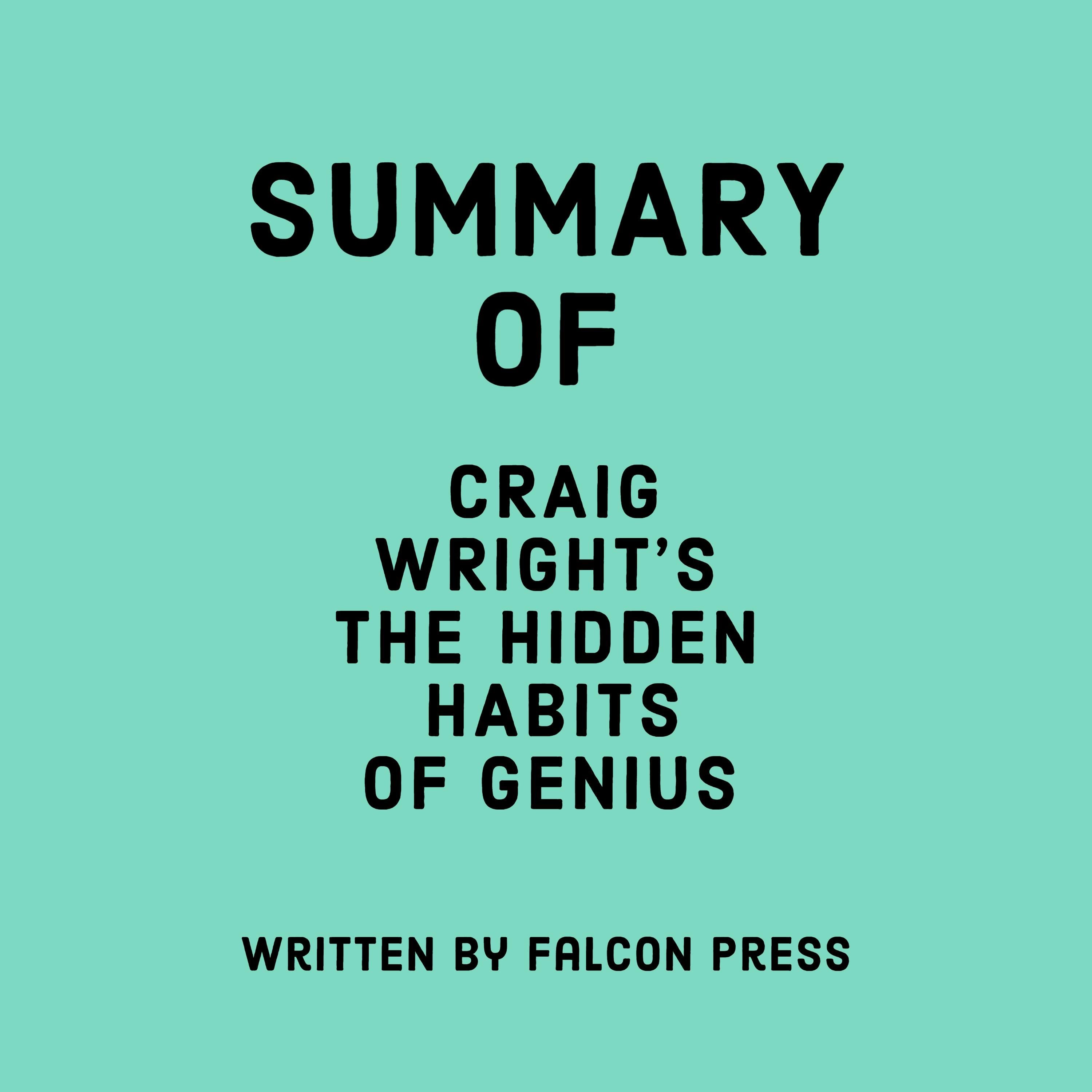 Summary of Craig Wright’s The Hidden Habits of Genius