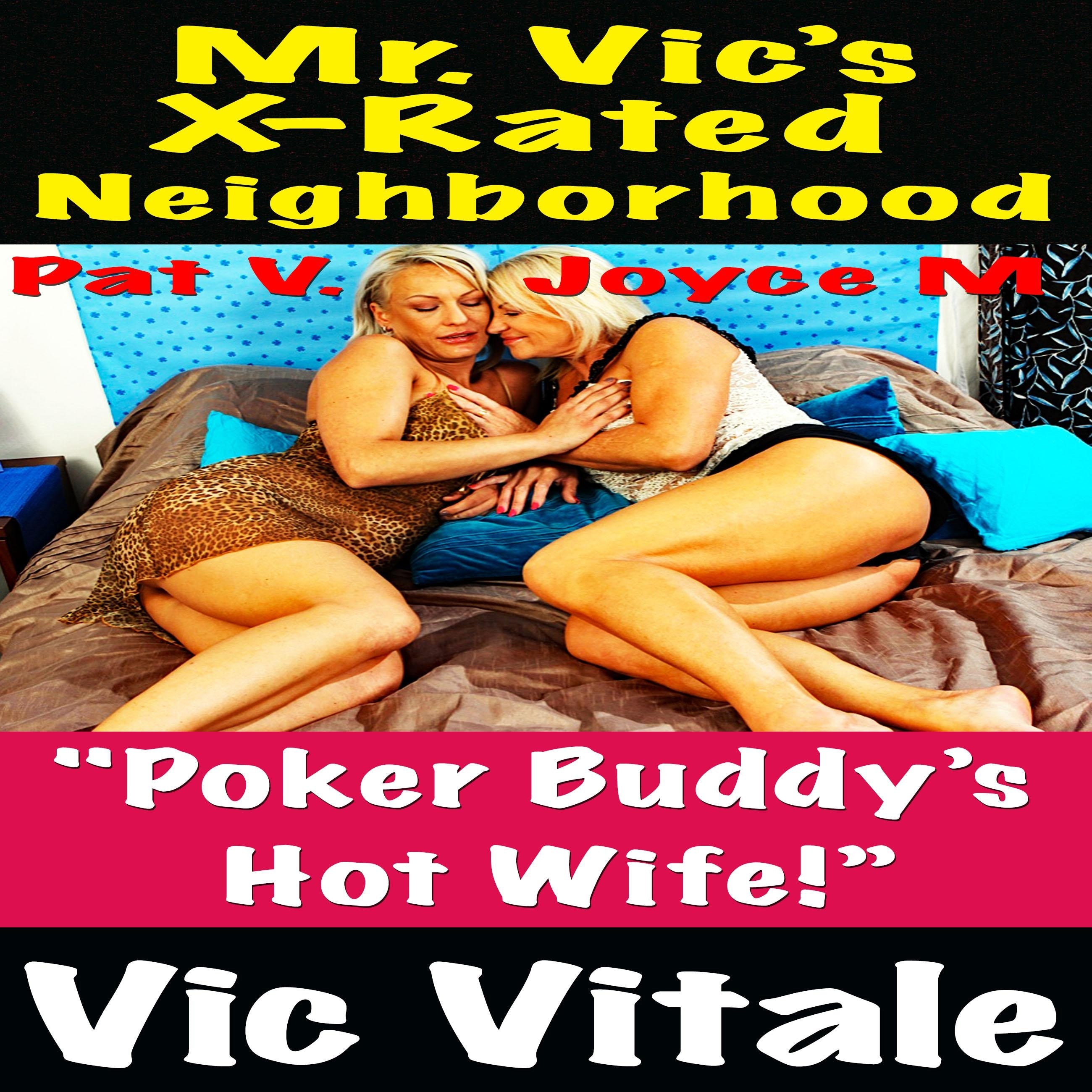 Mr. Vic’s X-Rated Neighborhood "Poker Buddy’s Hot Wife!”