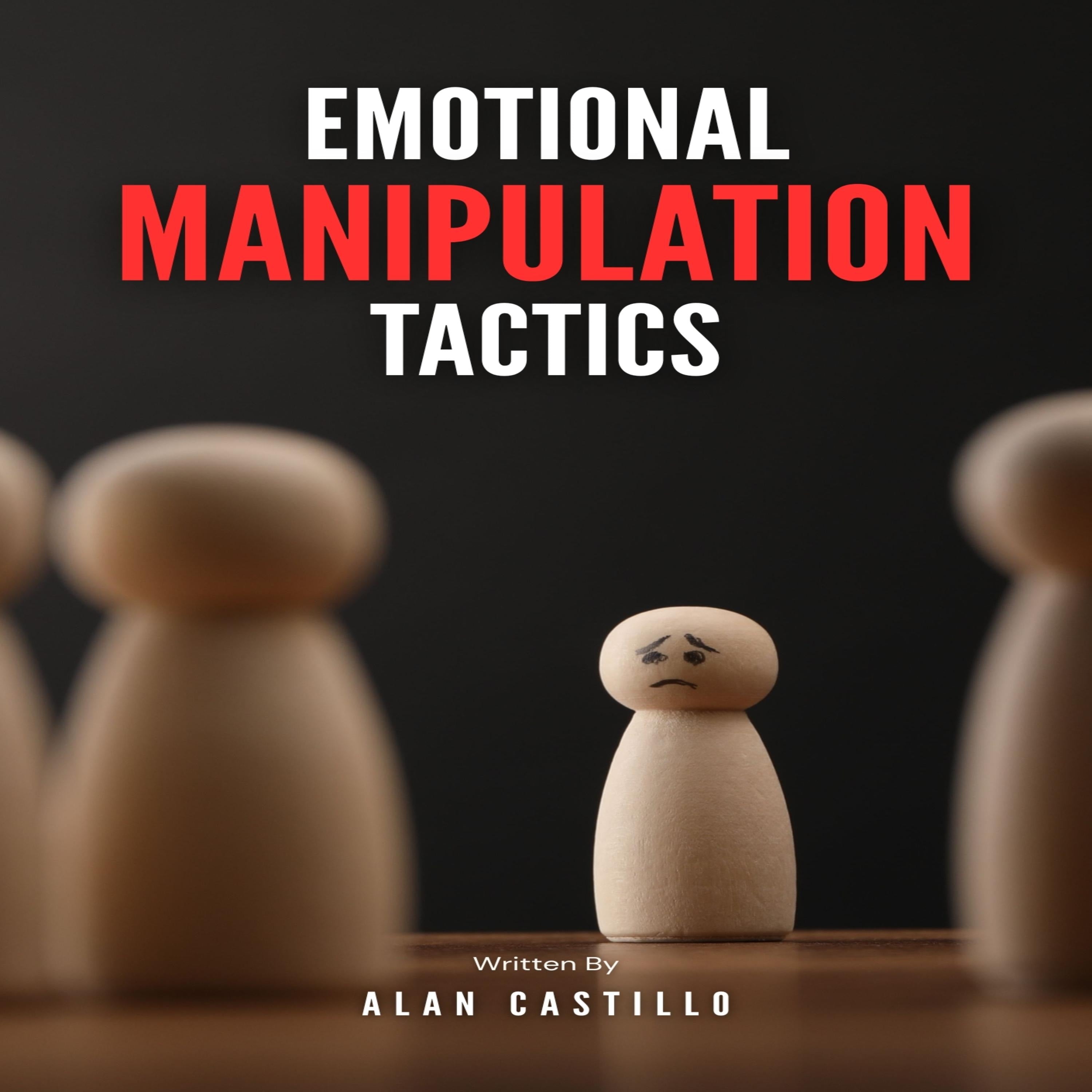 Emotional Manipulation Tactics