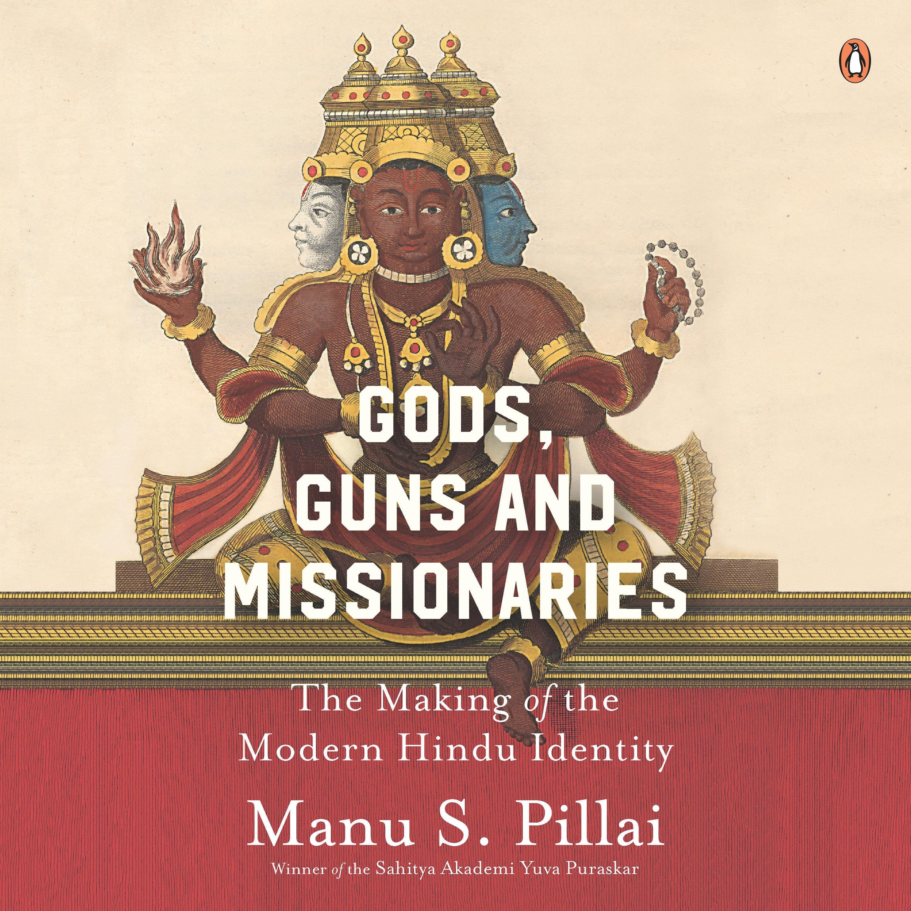 Gods, Guns & Missionaries: The Making of the Modern Hindu Identity