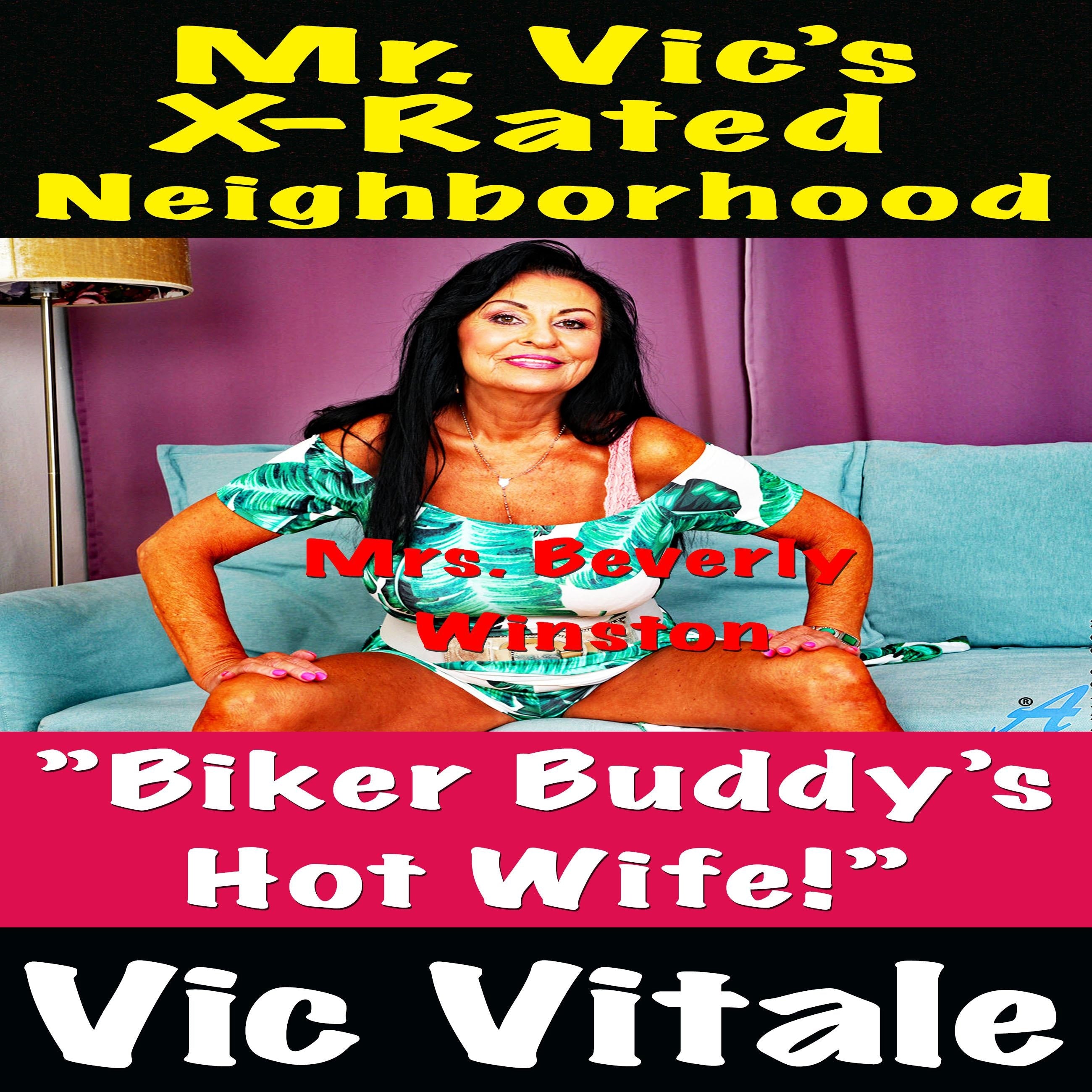 Mr. Vic’s X-Rated Neighborhood "Biker Buddy’s Hot Wife !”