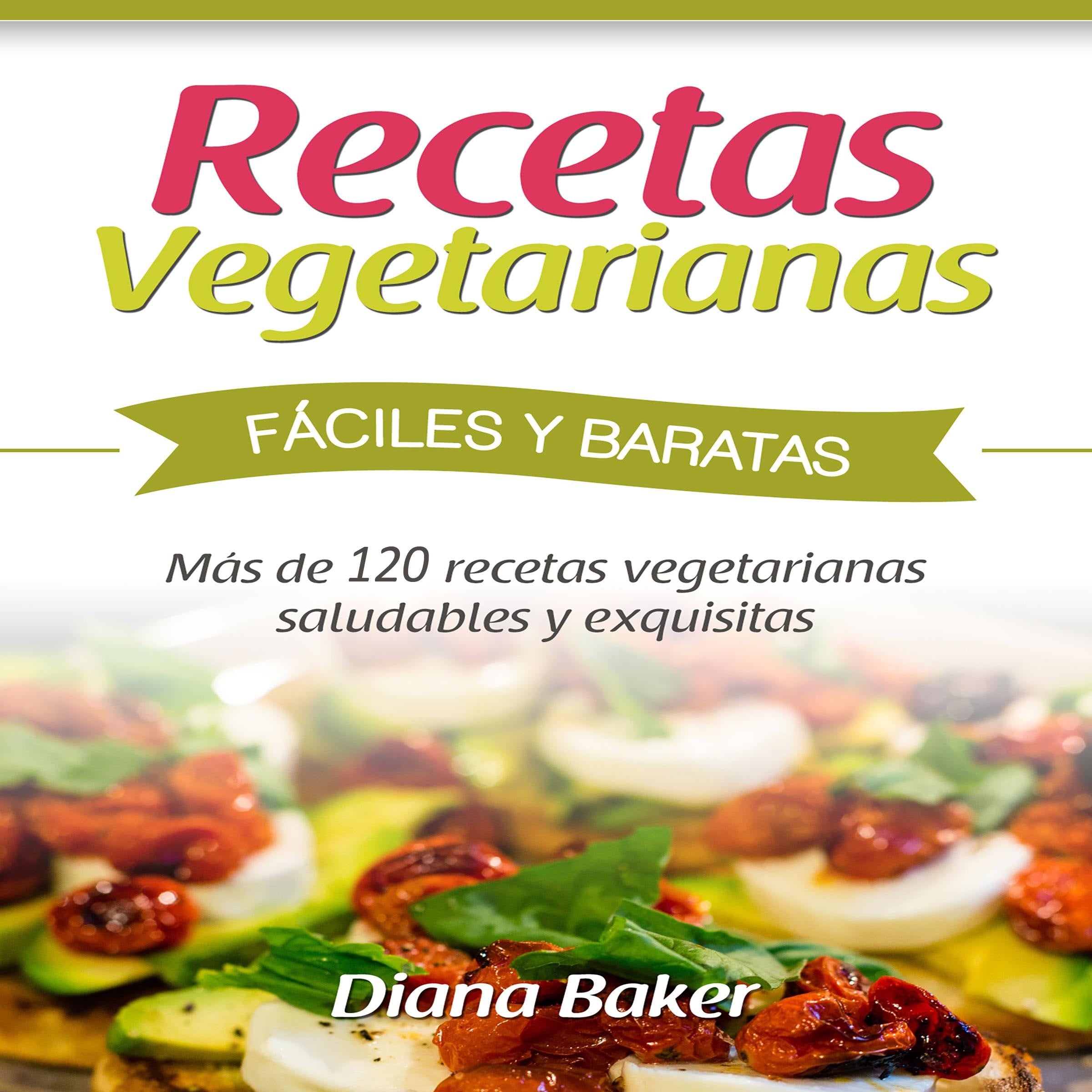 Recetas Vegetarianas Fáciles y Económicas