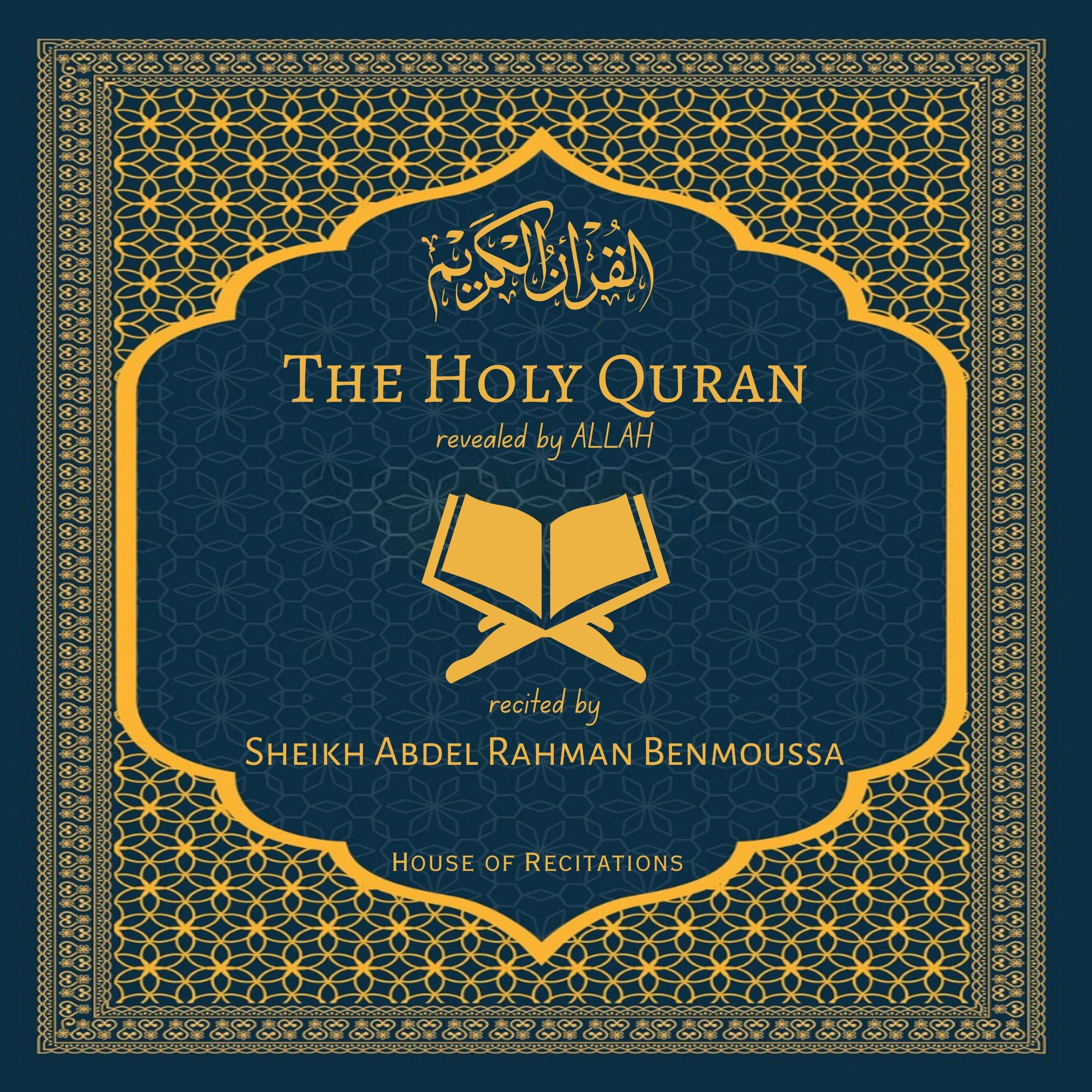The Holy Quran - Sheikh Abdel Rahman Benmoussa