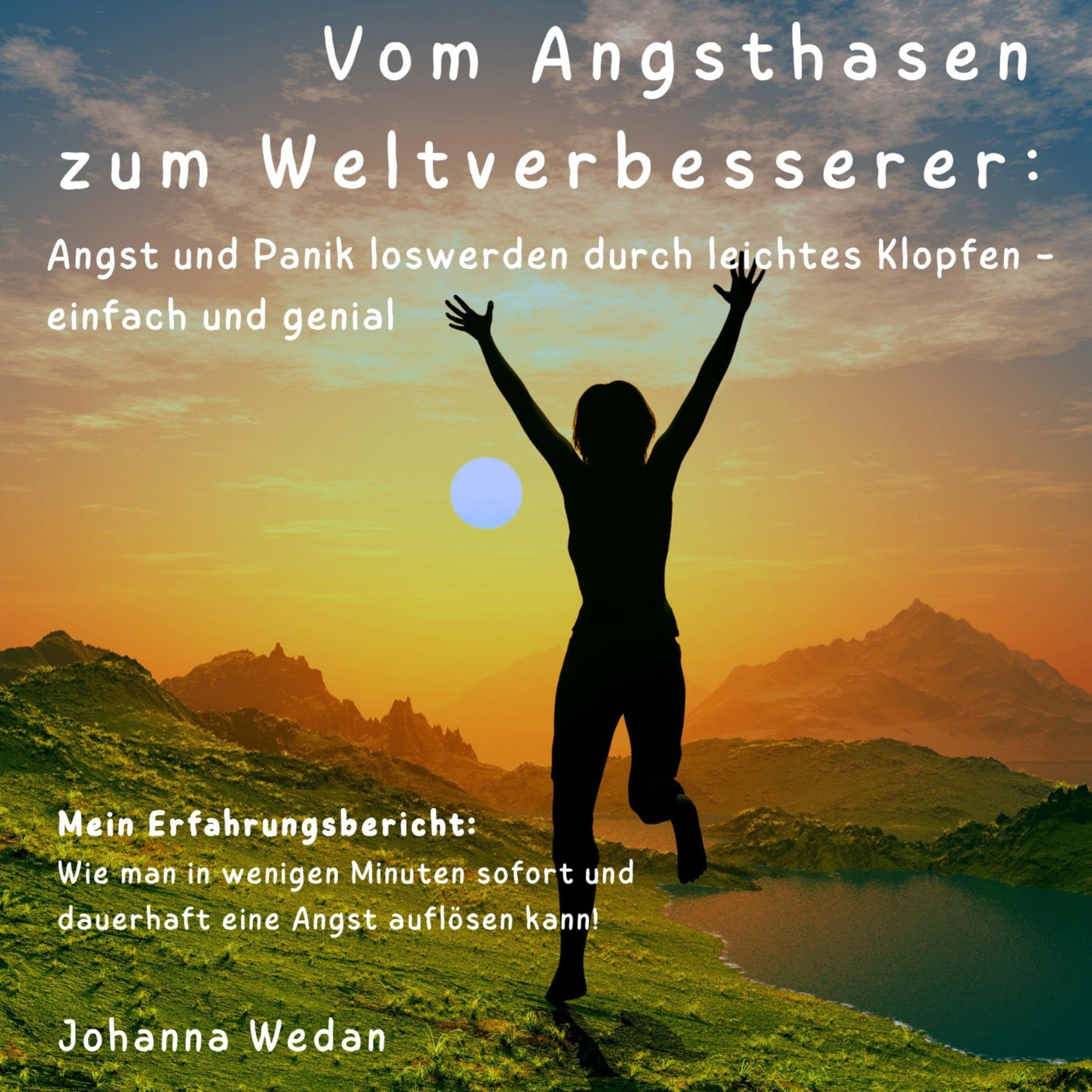 Vom Angsthasen zum Weltverbesserer: