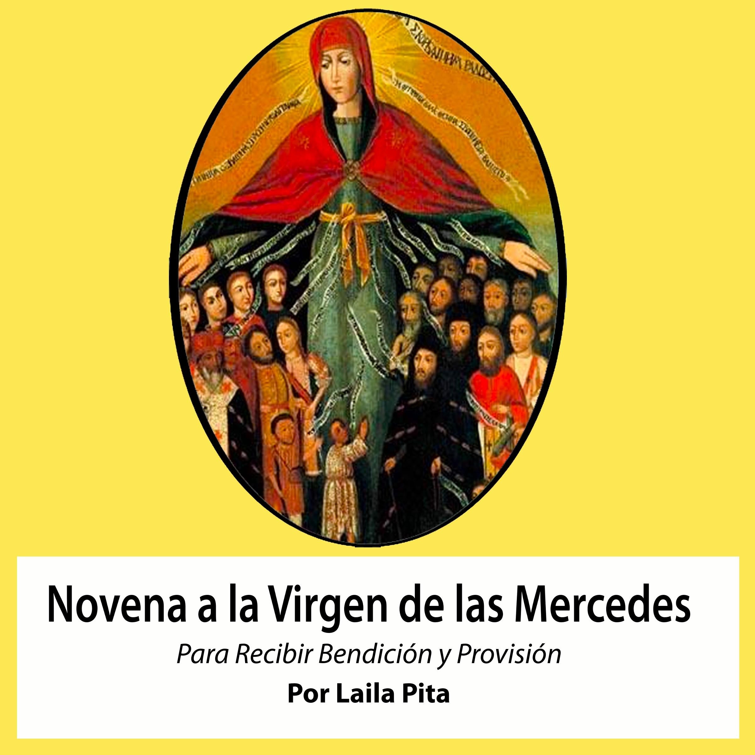 Novena De Virgen De Las Mercedes para Pedirle Bendiciones y que nos Provea de lo que nos Hace Falta