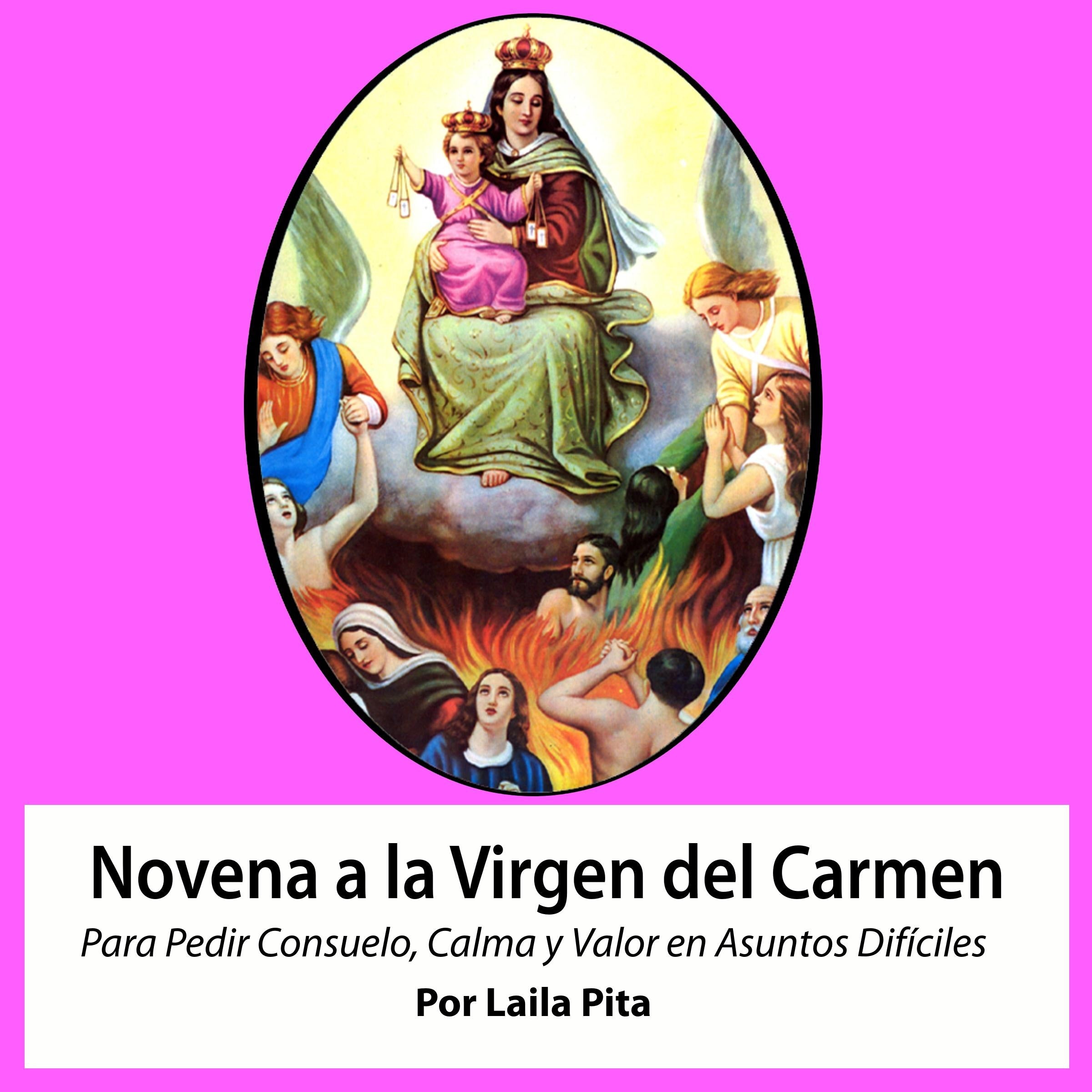 Novena De Virgen Del Carmen para Pedirle Consuelo, Calma y Valor en Asuntos Difíciles