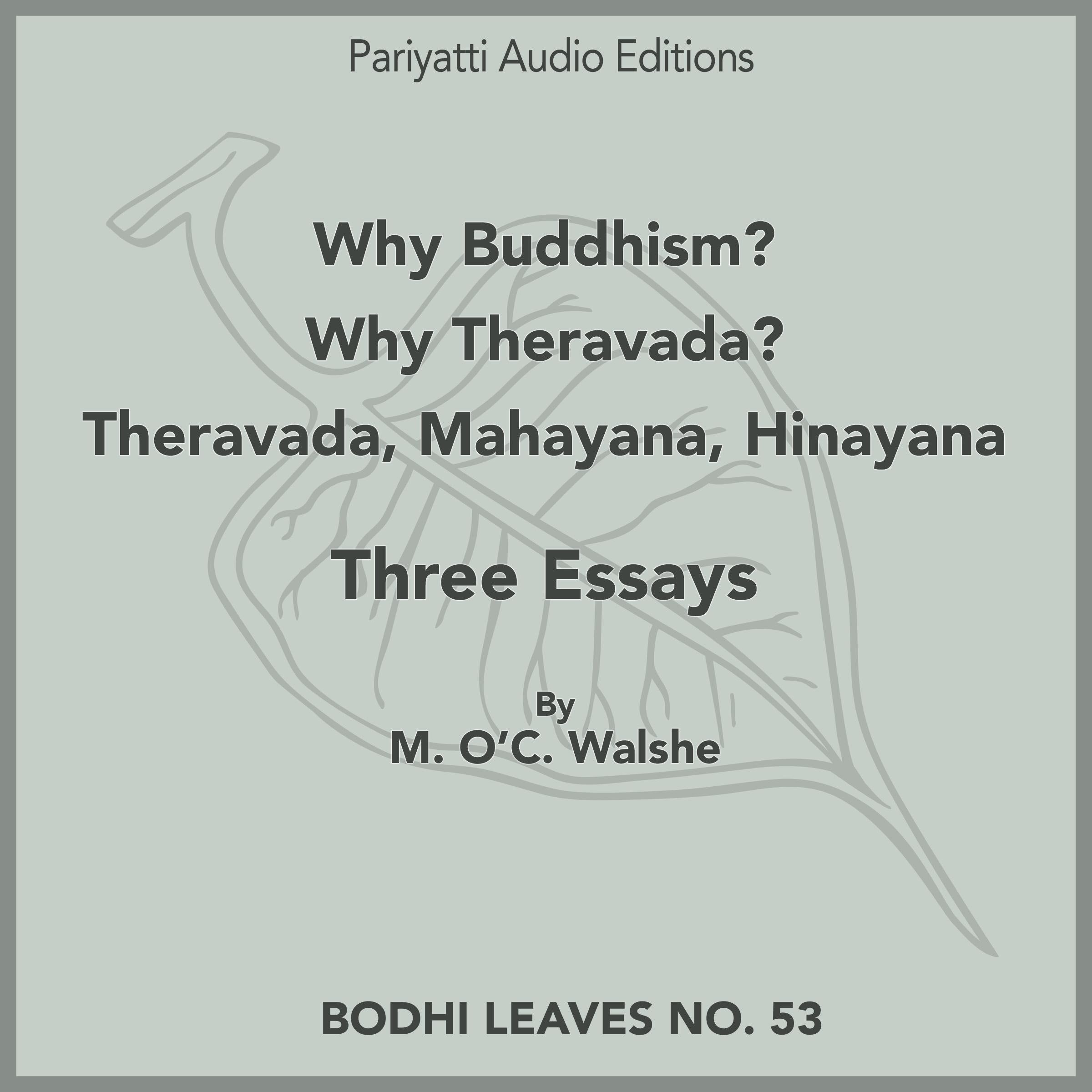 Why Buddhism? - Why Theravada? - Theravada, Mahayana, Hinayana