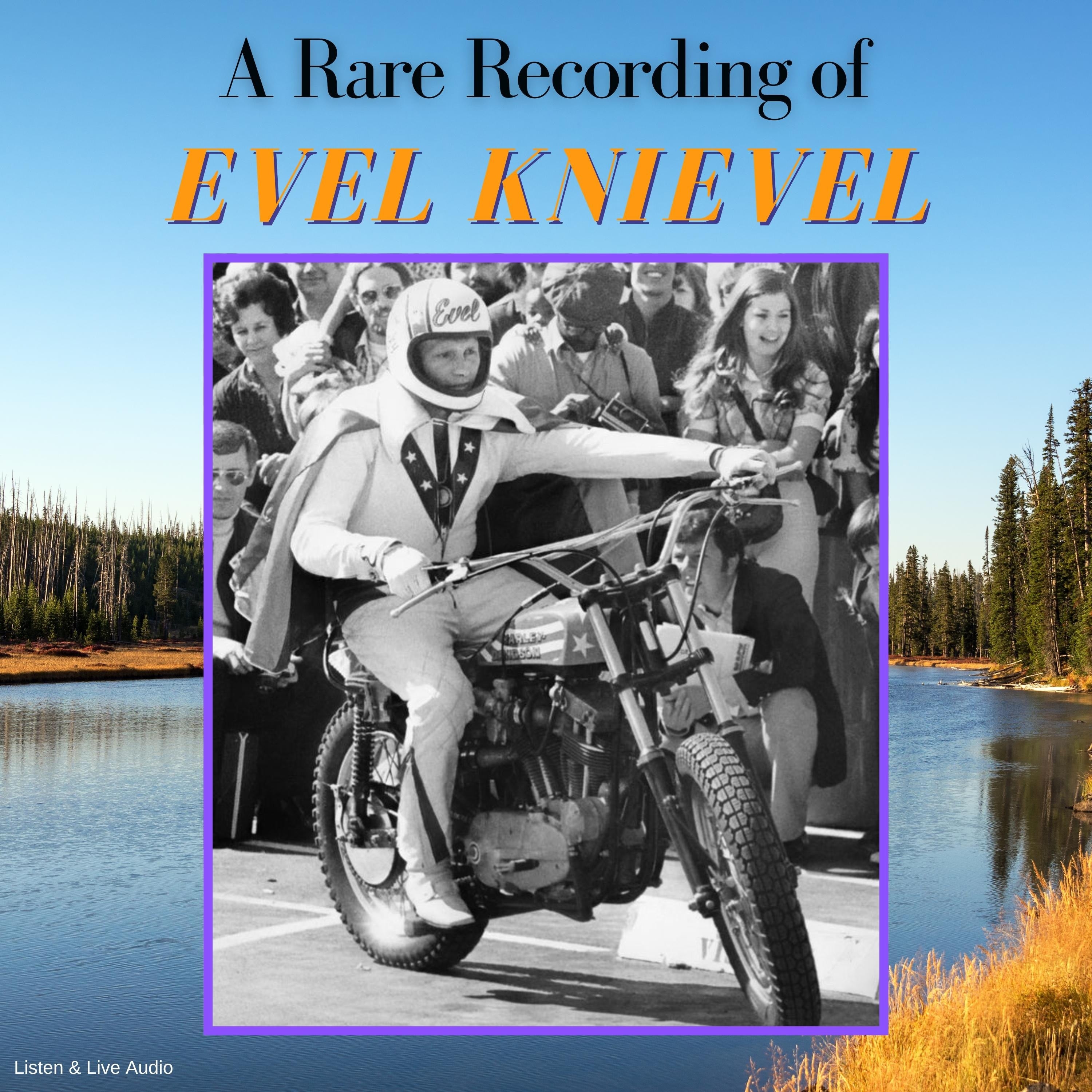 A Rare Recording of Evel Knievel