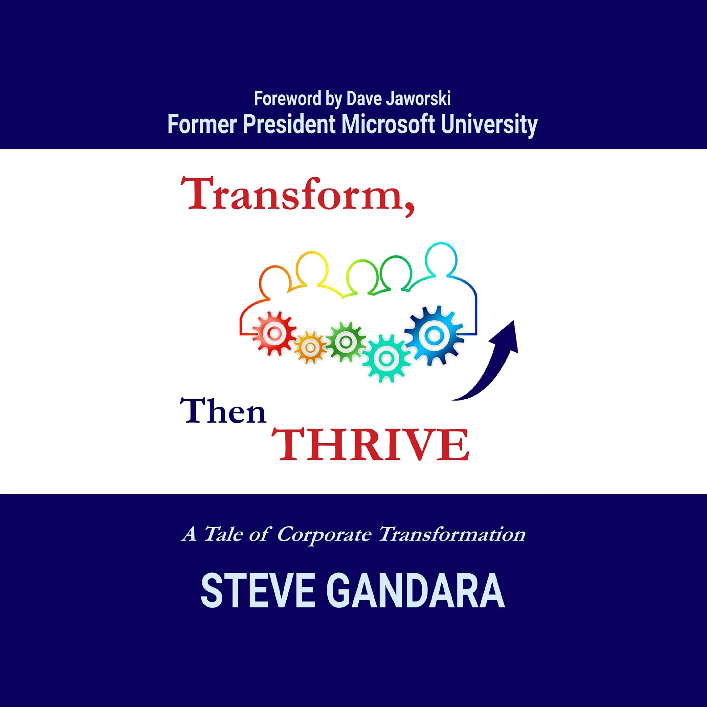 Transform, Then Thrive