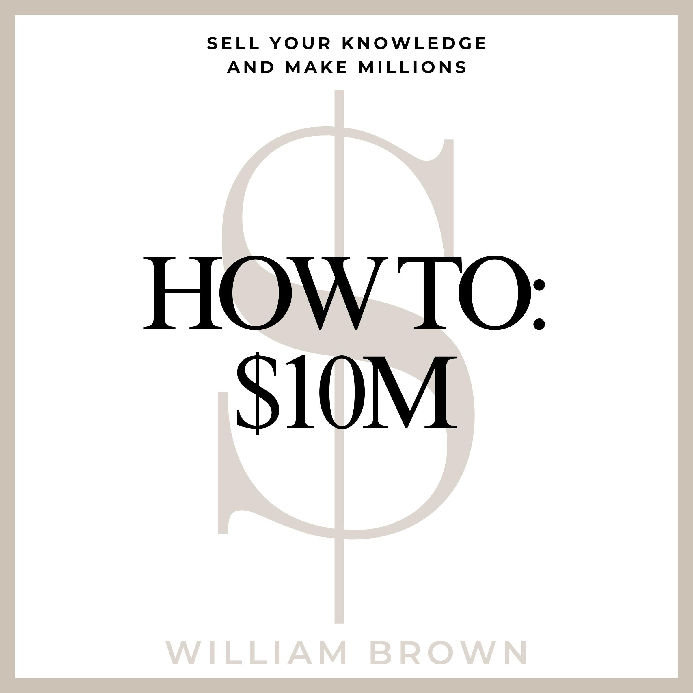 How To: $10M