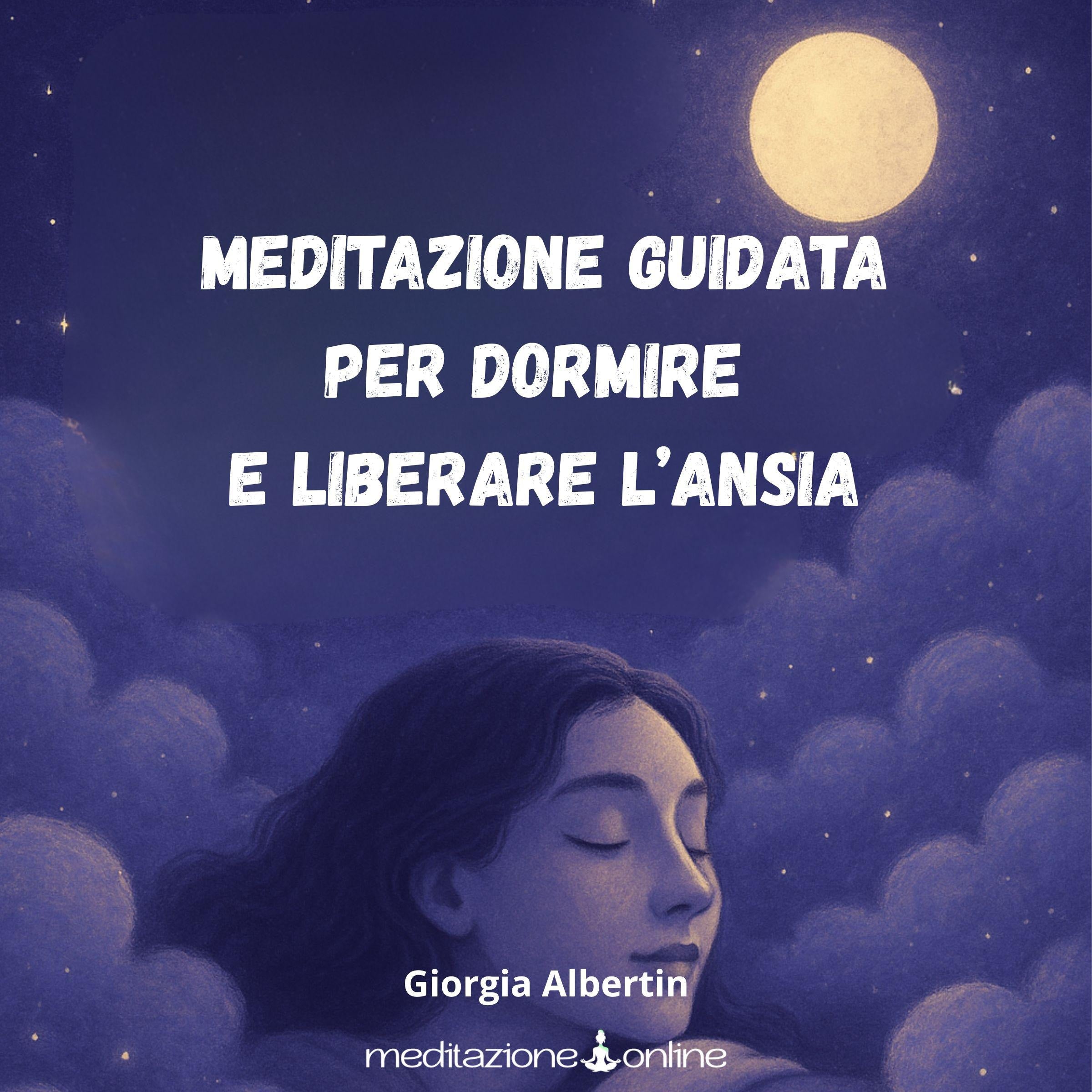 Meditazione guidata per dormire e liberare l’ansia
