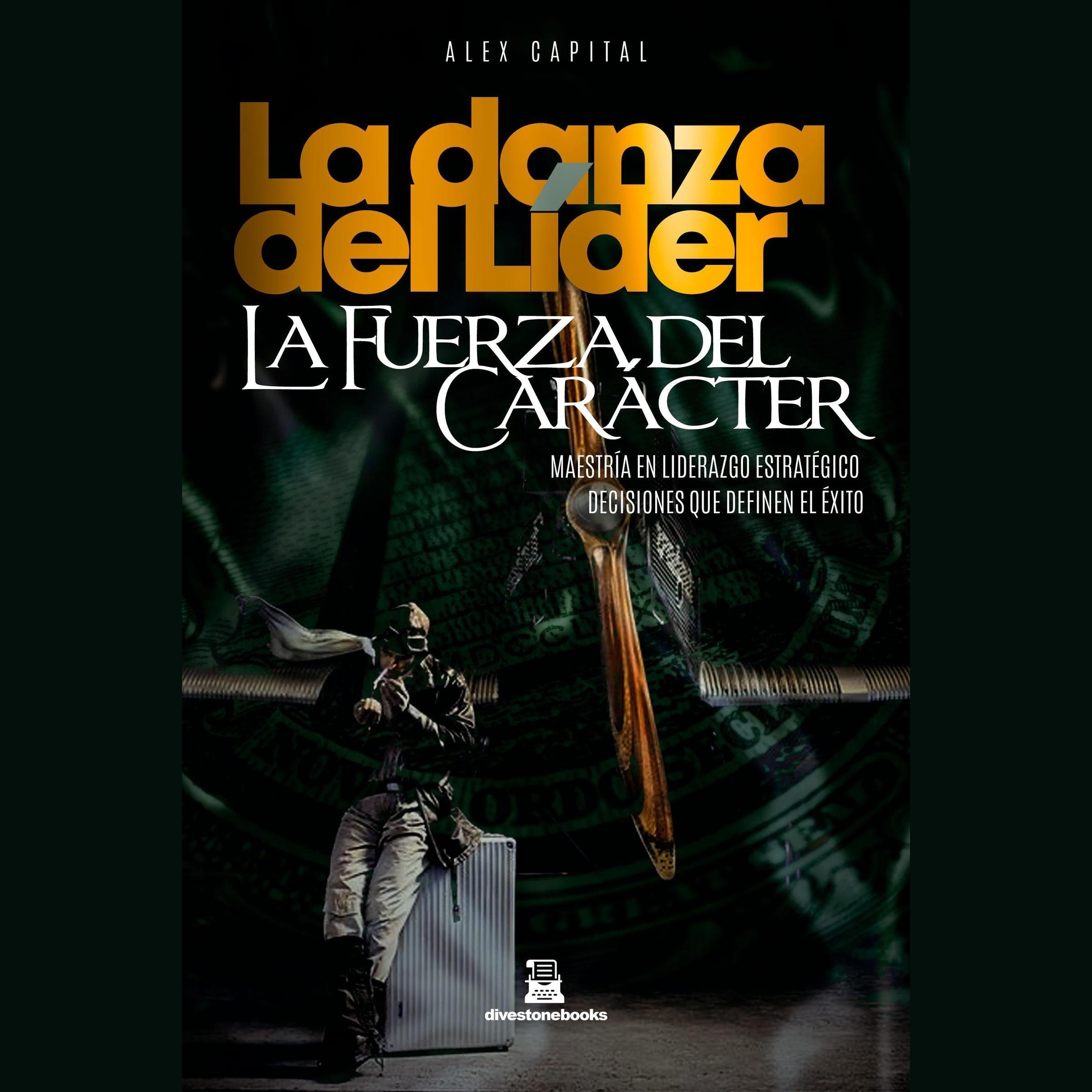 LA DANZA DEL LÍDER, LA FUERZA DEL CARÁCTER