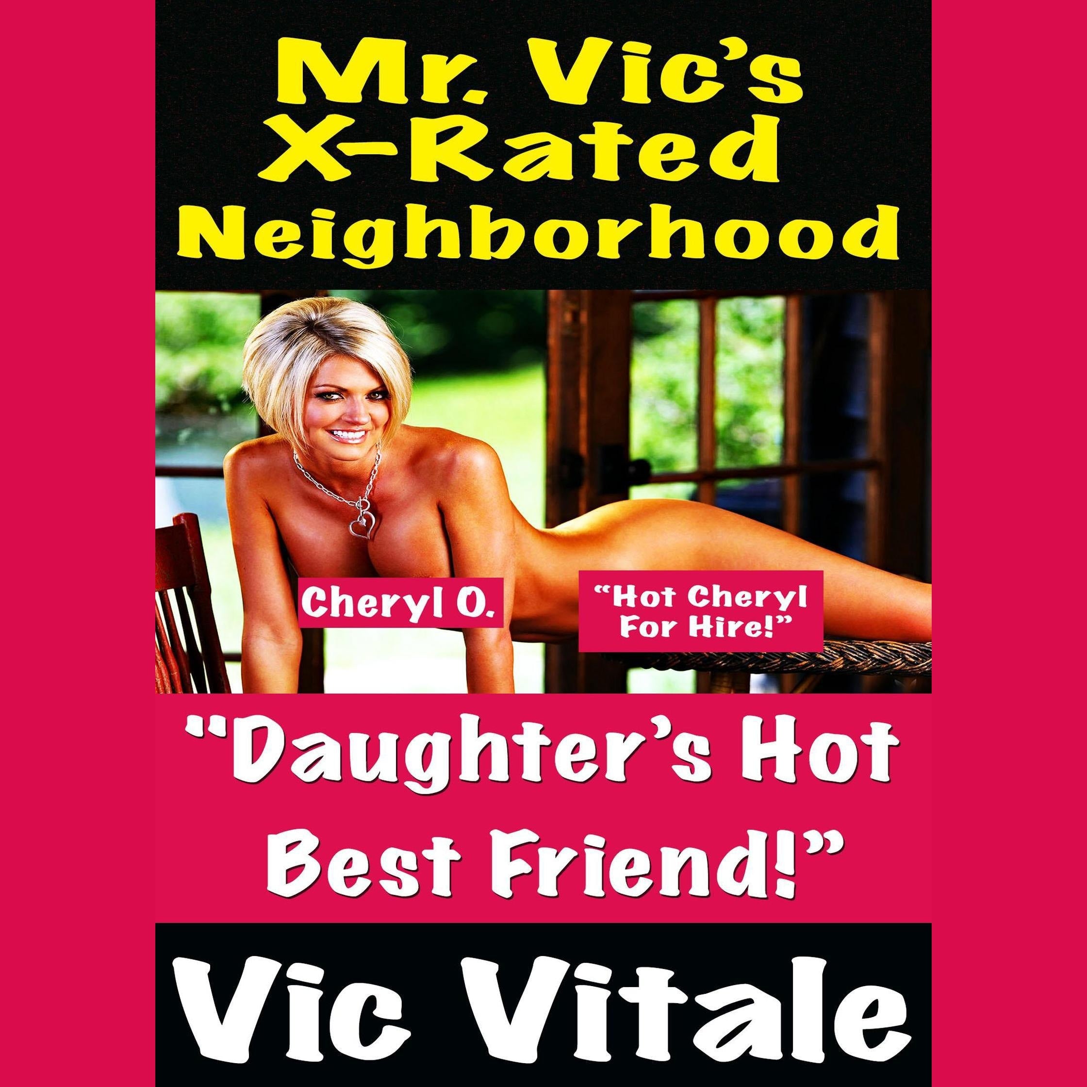 Mr. Vic’s X-Rated Neighborhood "Daughter’s Hot Best Friend!”