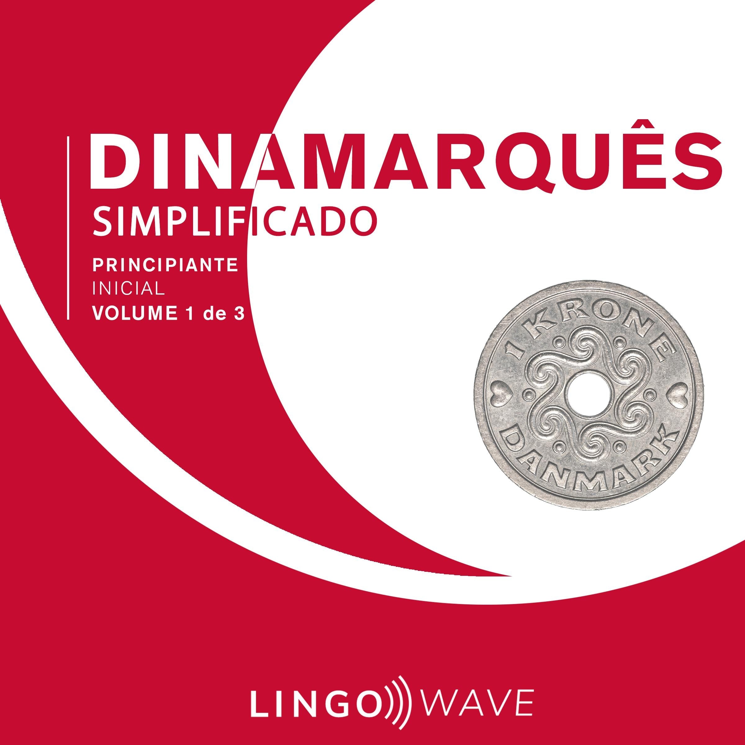 Dinamarquês Simplificado - Iniciante Absoluto - Volume 1 de 3