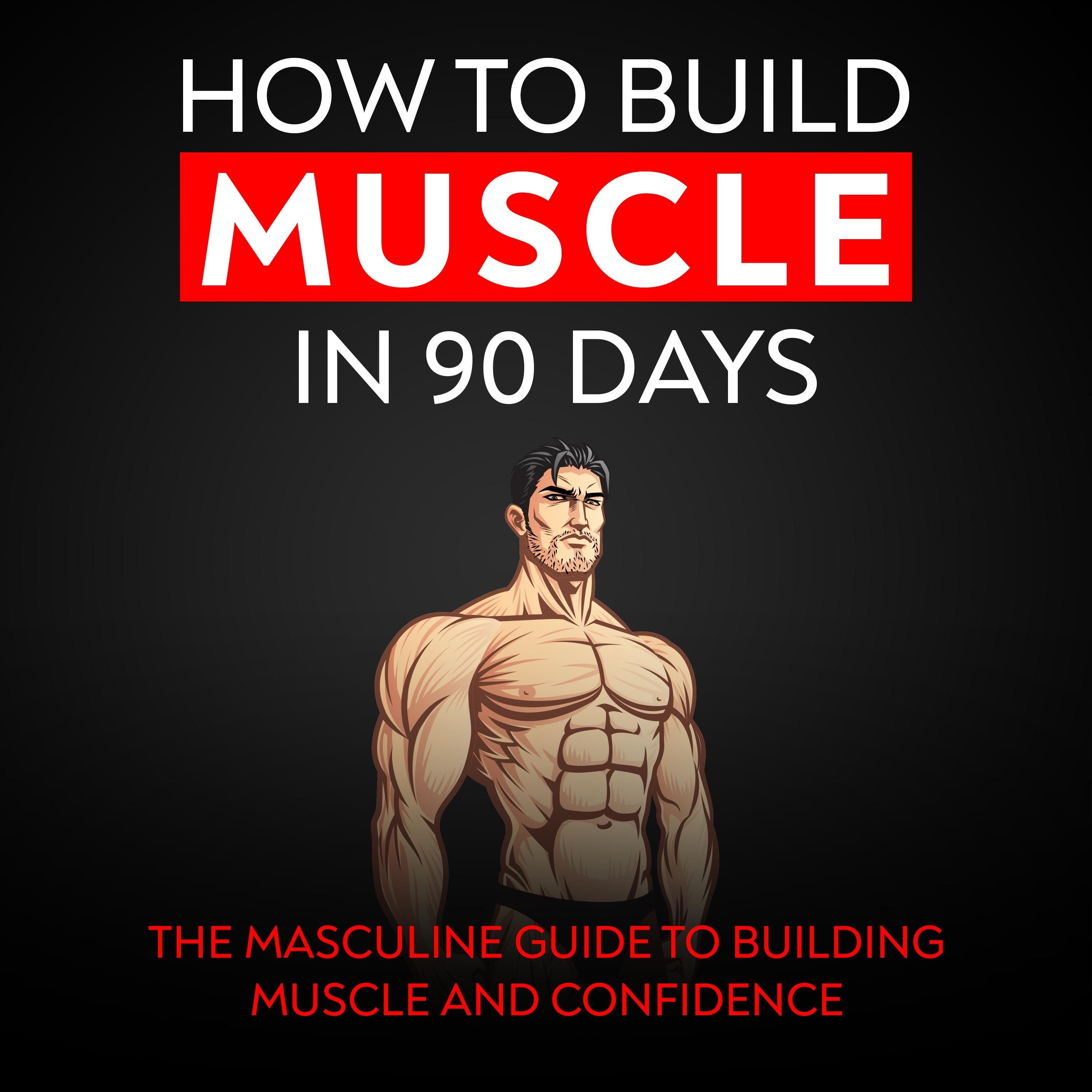 How to build muscle in 90 days