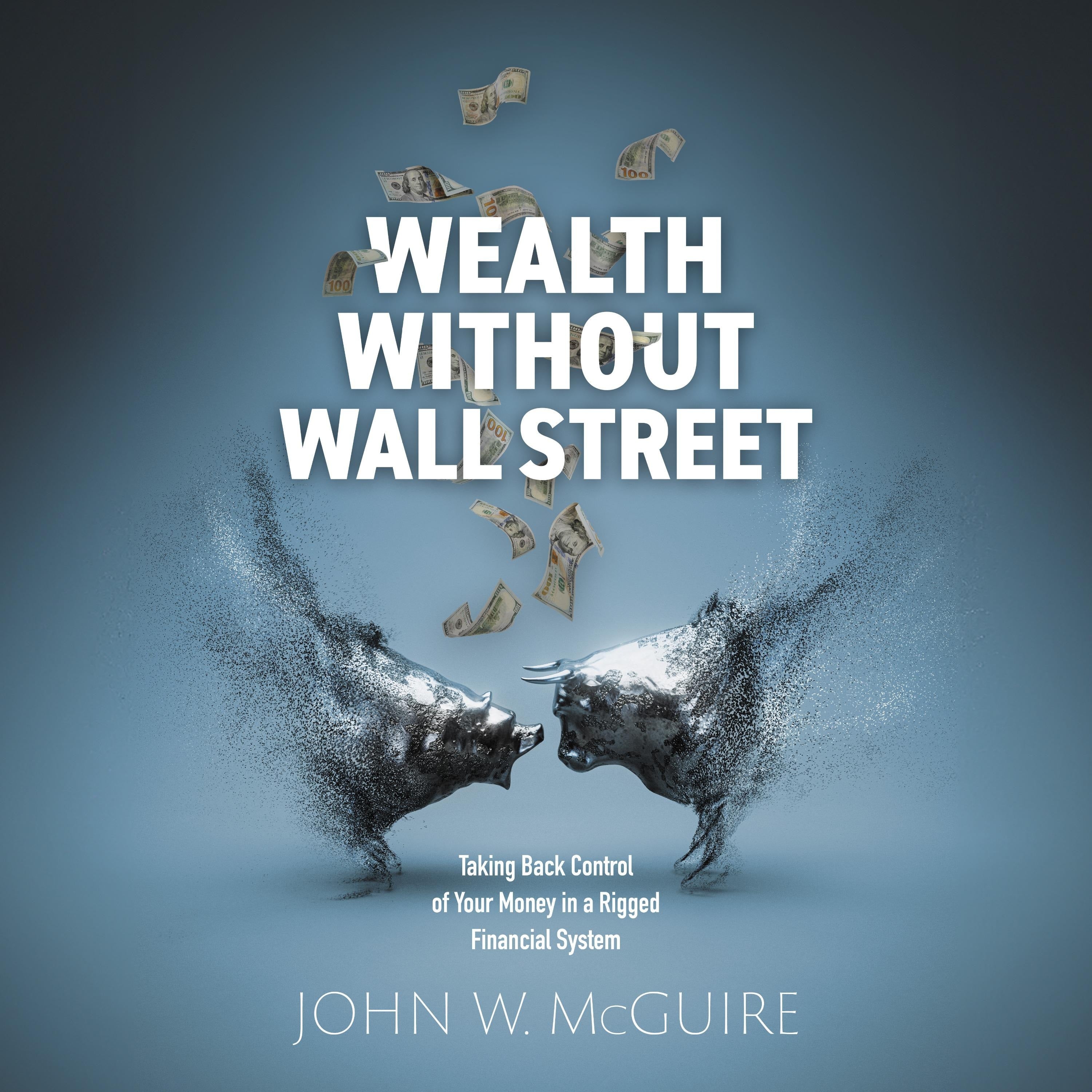 Wealth Without Wall Street
