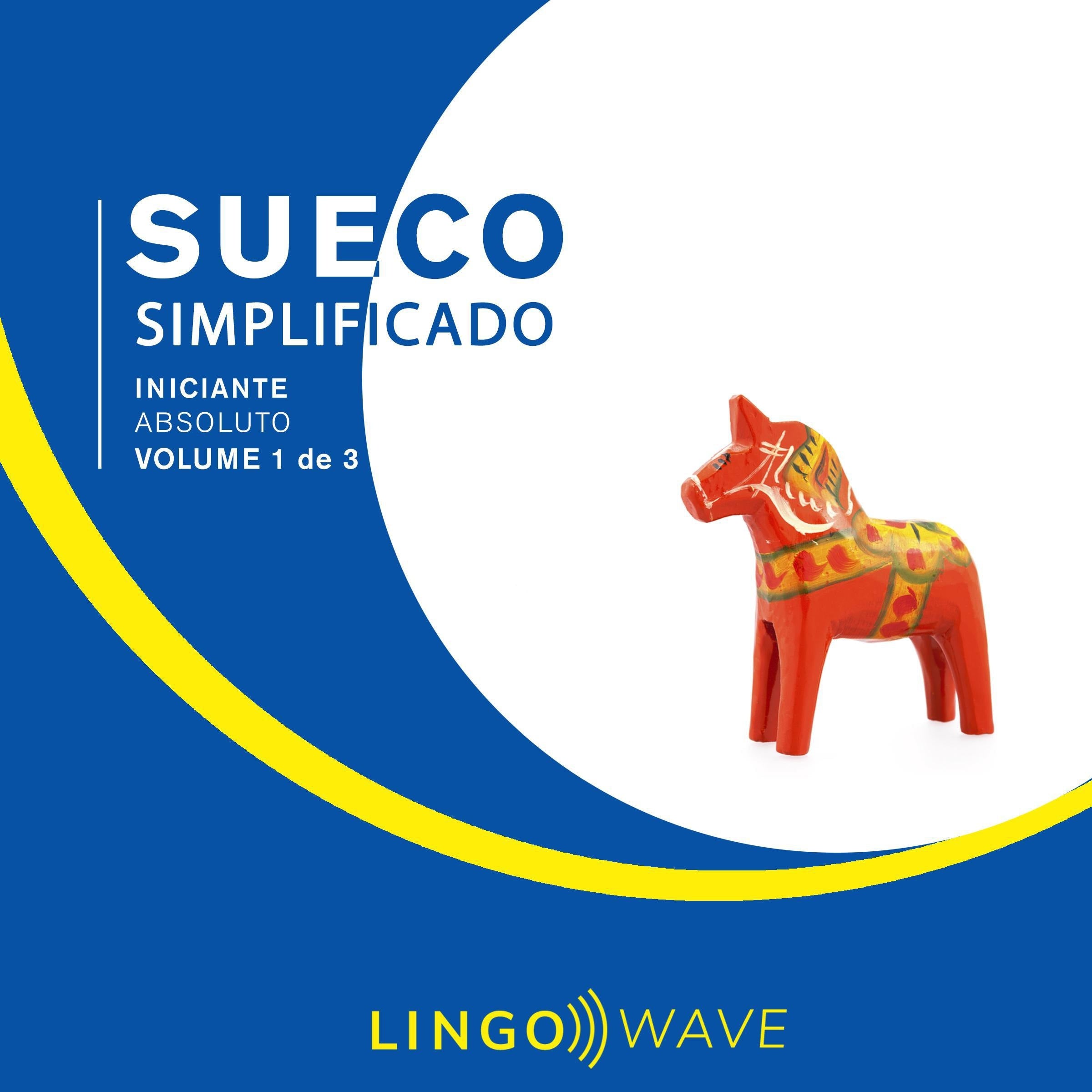 Sueco Simplificado - Iniciante Absoluto - Volume 1 de 3