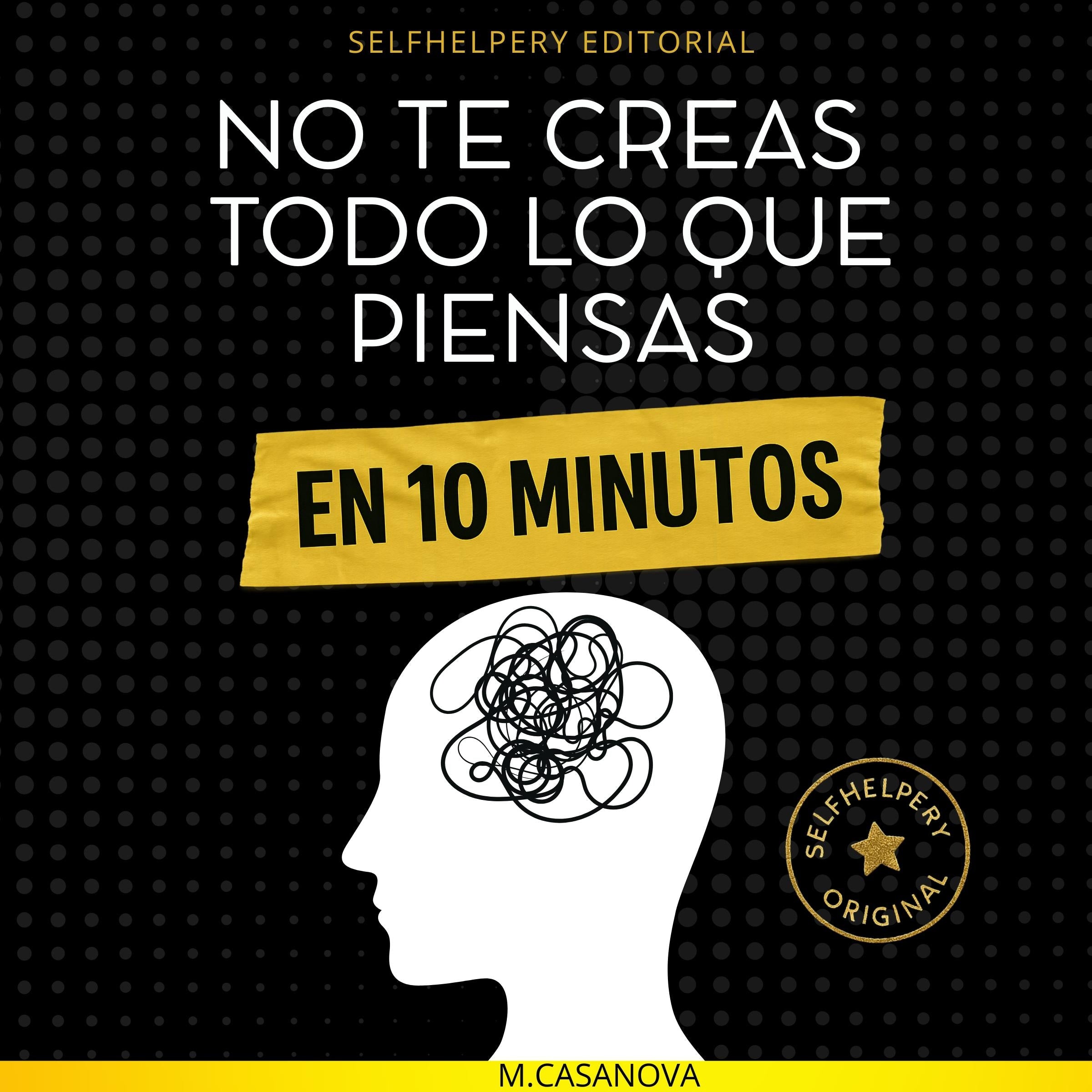 No te creas todo lo que piensas, en 10 Minutos