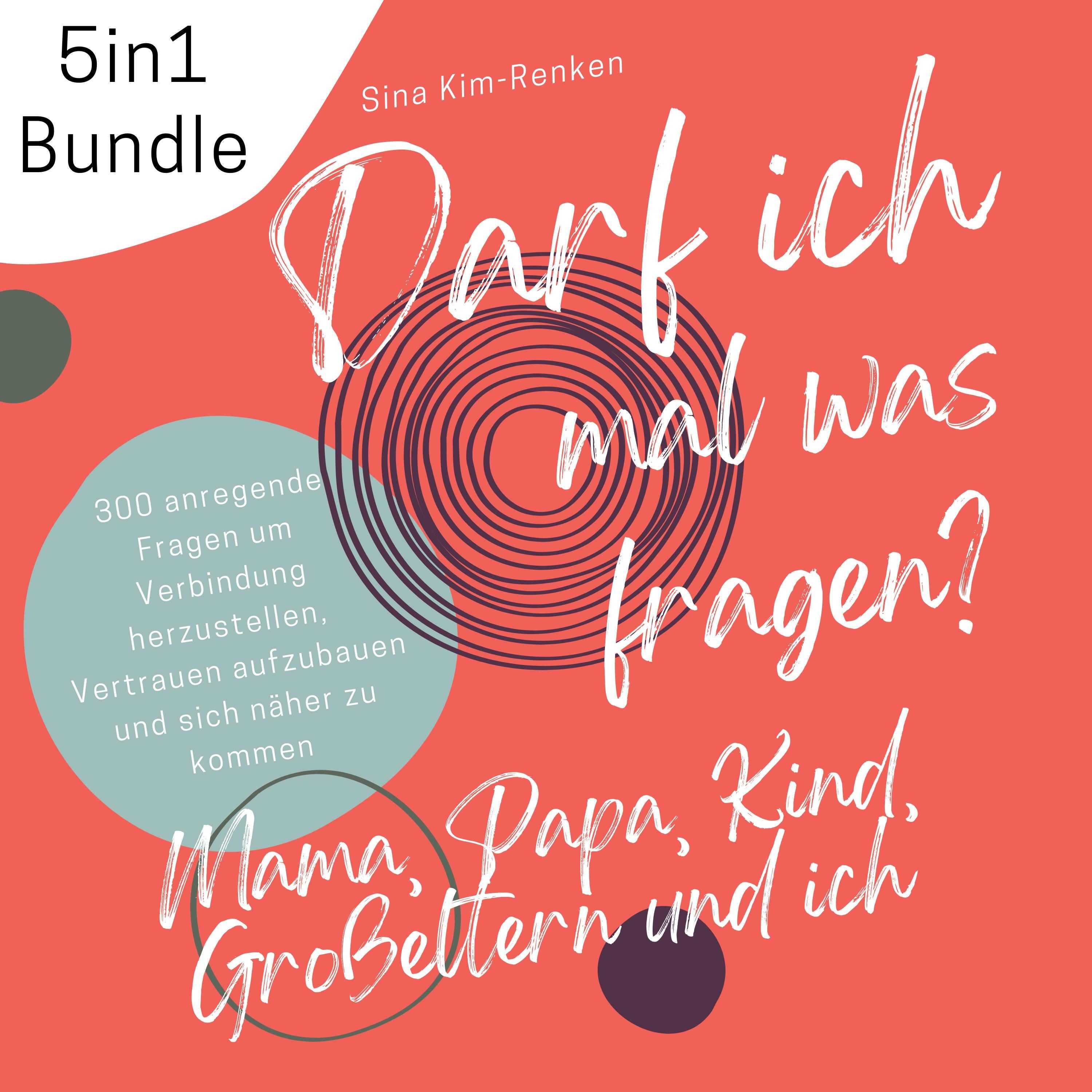 5in1 Bundle Darf ich mal was fragen? Mama, Papa, Kind, Großeltern & ich | 300 anregende Fragen um Verbindung herzustellen, Vertrauen aufzubauen und sich näher zu kommen